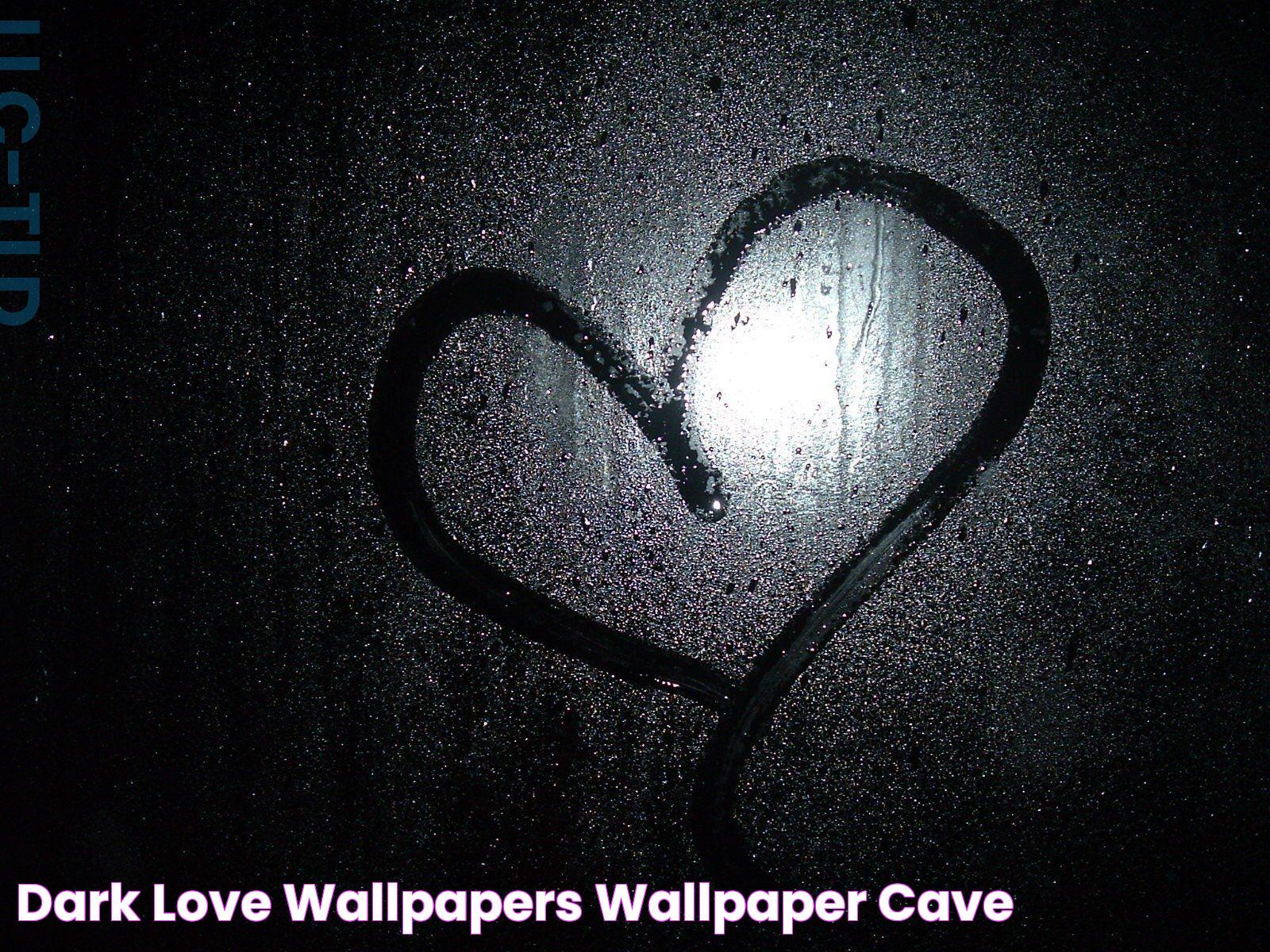 Dark Love Wallpapers Wallpaper Cave