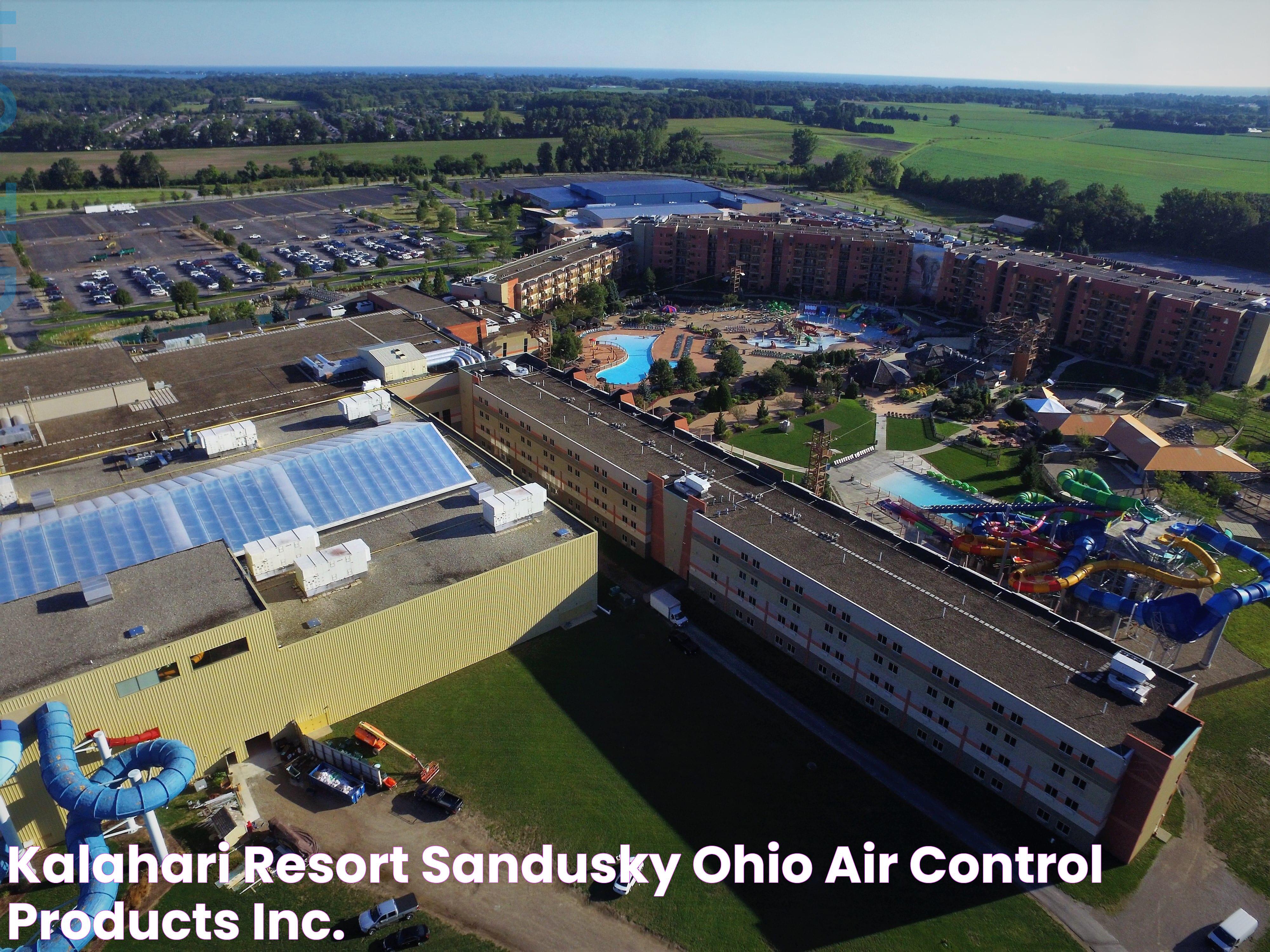 Kalahari Resort Sandusky, Ohio Air Control Products, Inc.