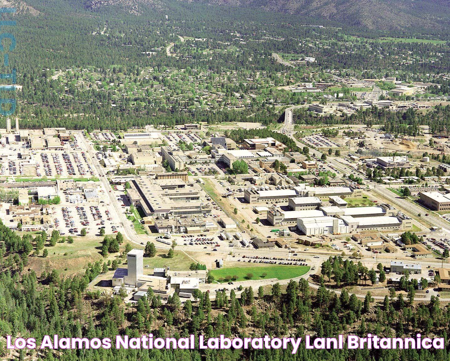 Los Alamos National Laboratory: Pioneering Science And Innovation