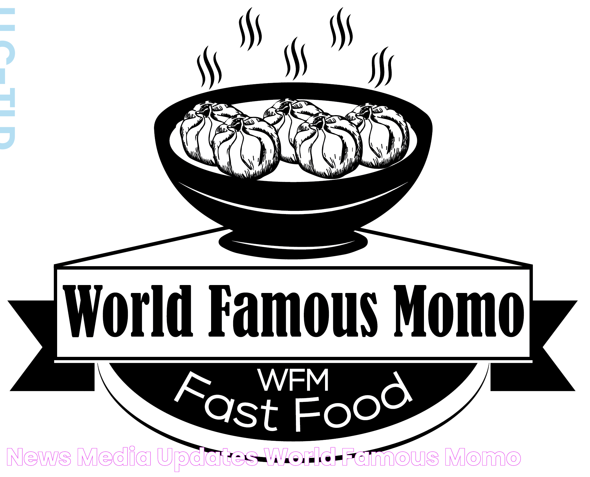 News Media & Updates World Famous Momo