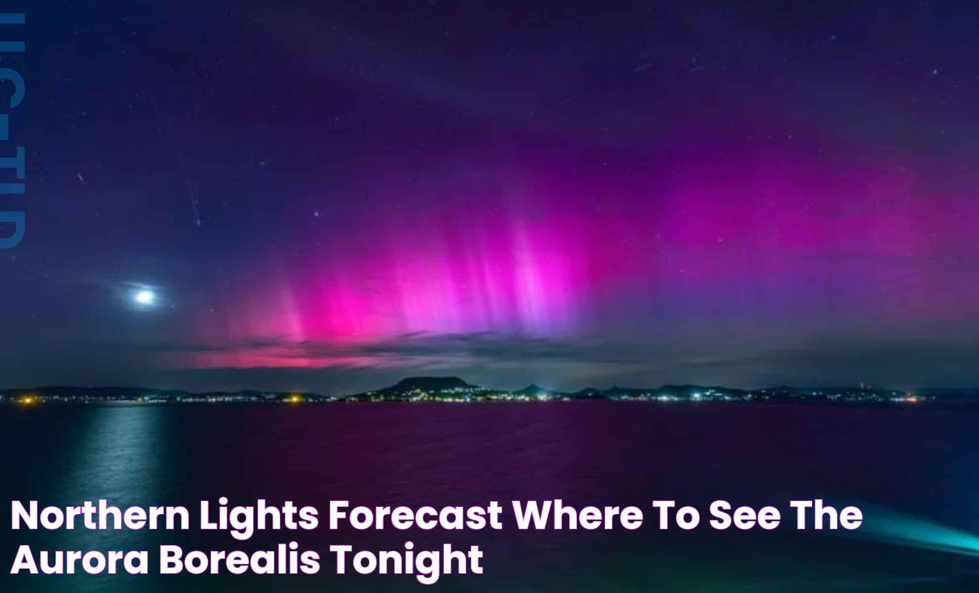 Where To Watch The Aurora Borealis Northern Lights Tonight: A Complete Guide