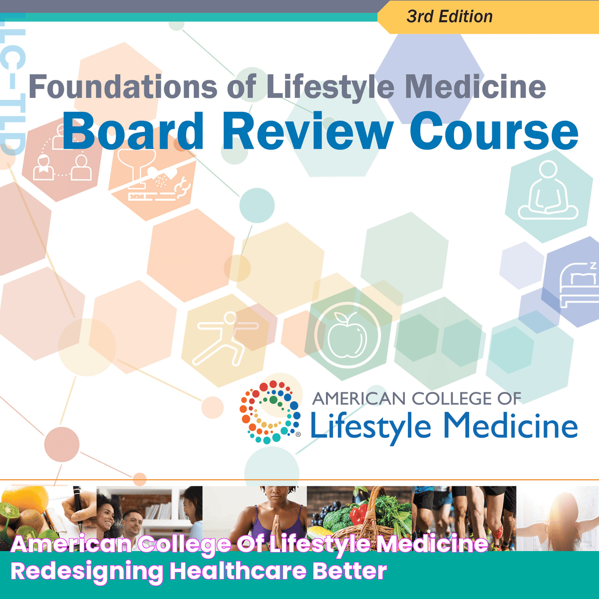 American College of Lifestyle Medicine Redesigning Healthcare, Better