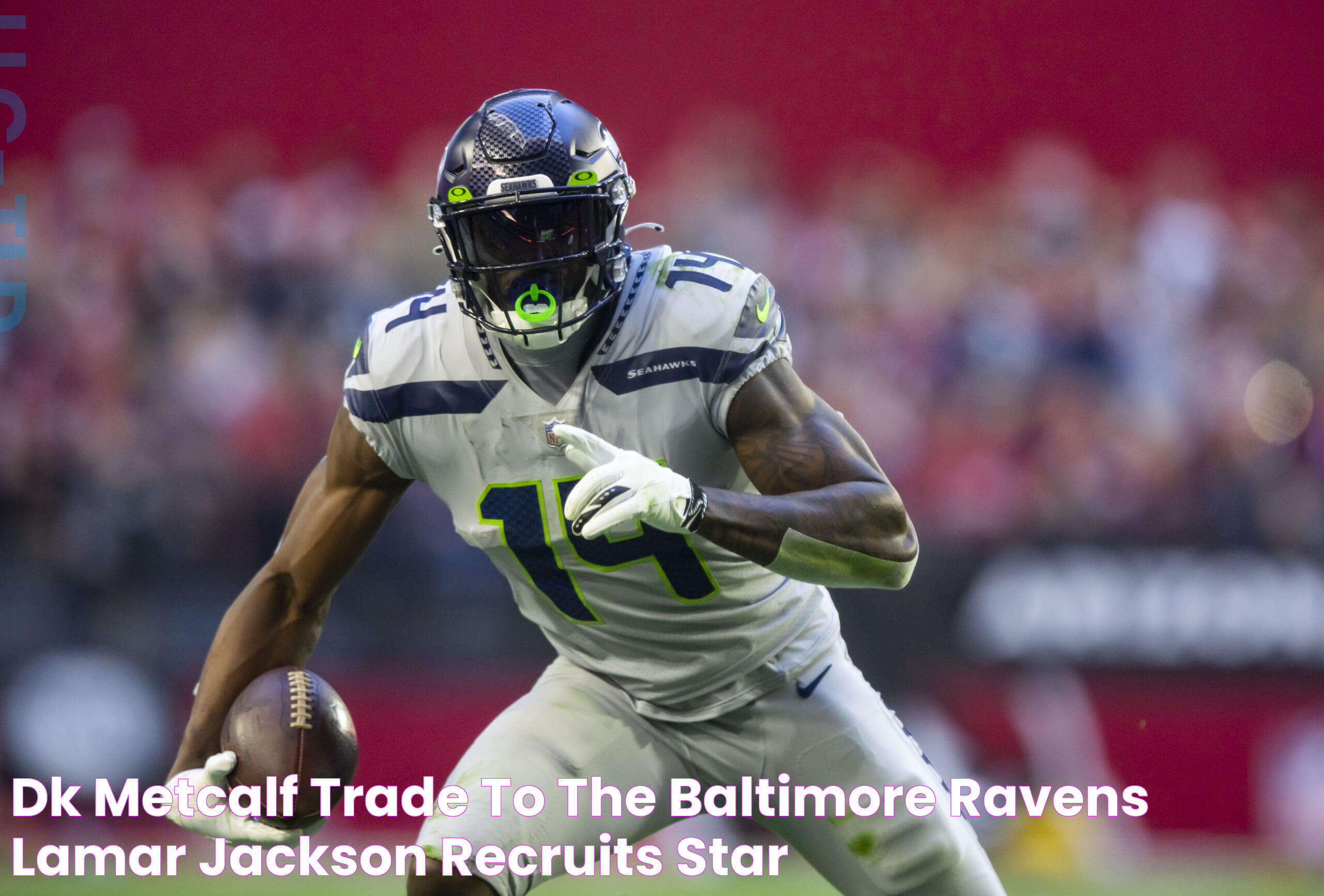 DK Metcalf trade to the Baltimore Ravens? Lamar Jackson recruits star