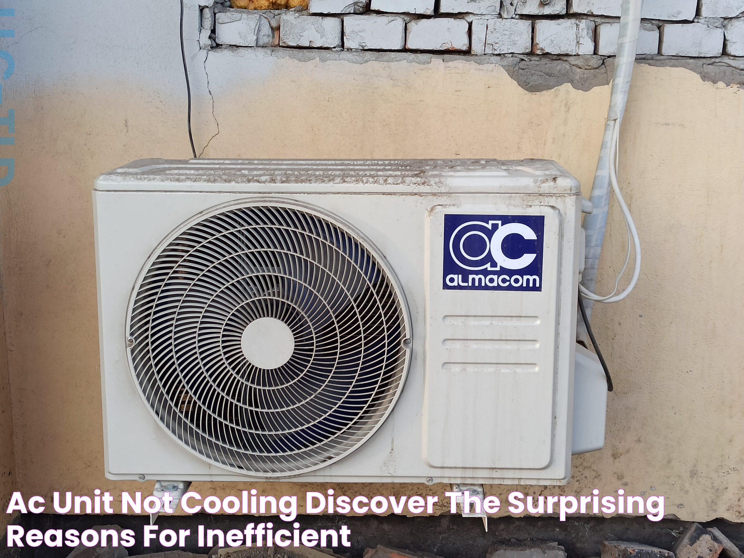 AC Unit Not Cooling? Discover the Surprising Reasons for Inefficient