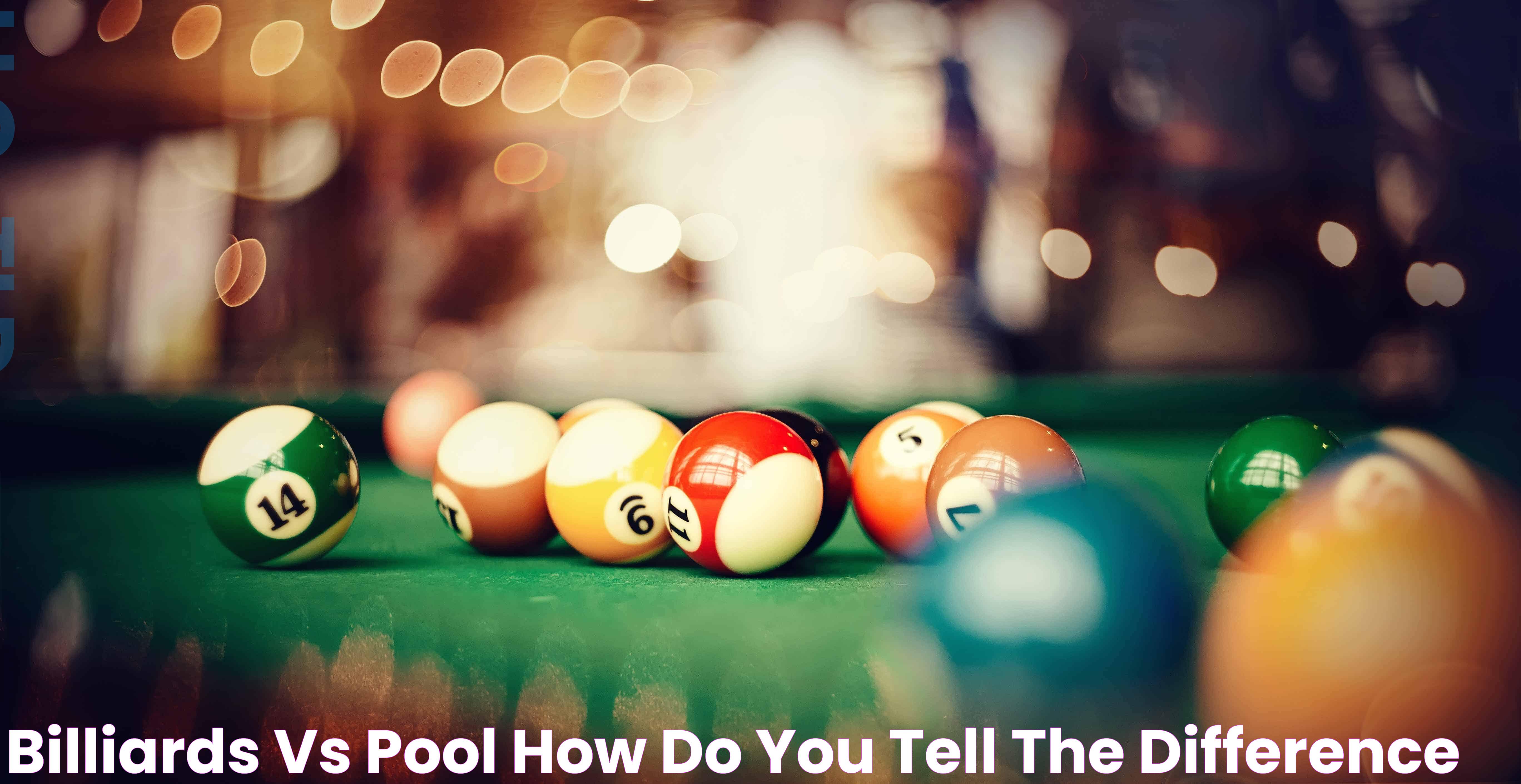 The Ultimate Guide To Pool Vs Billiards: Differences, History, And More