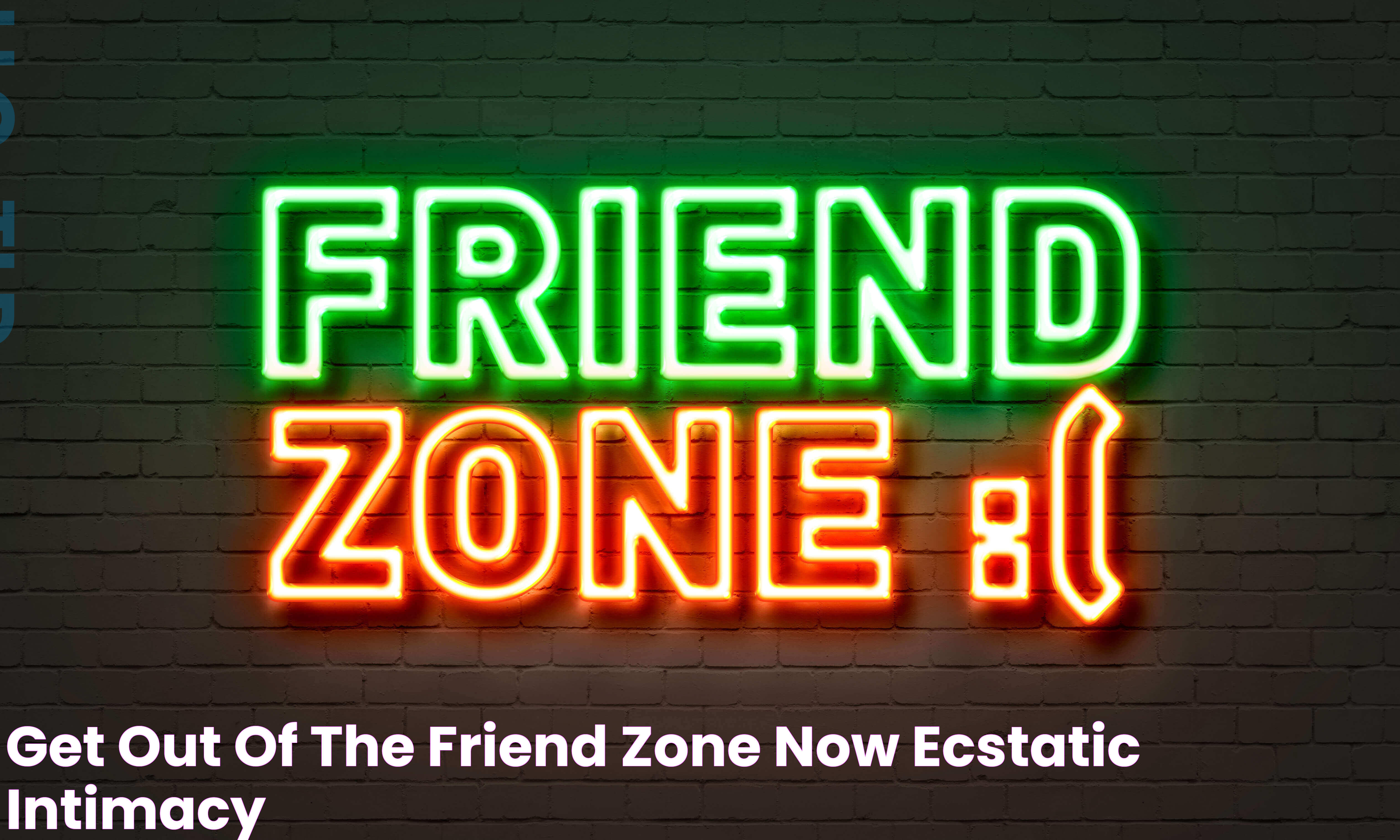 Mastering The Art: How To Get Out Of The Friend Zone Effectively