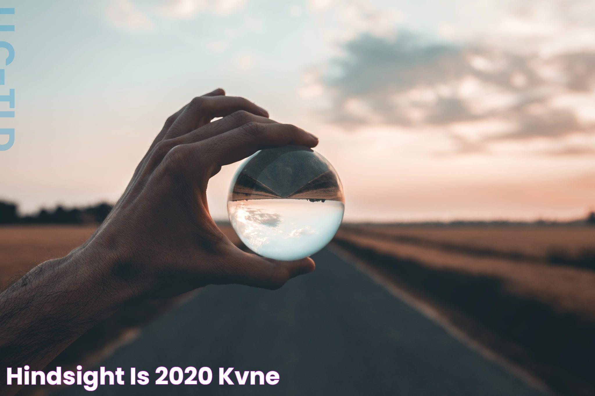 Hindsight is 2020 KVNE