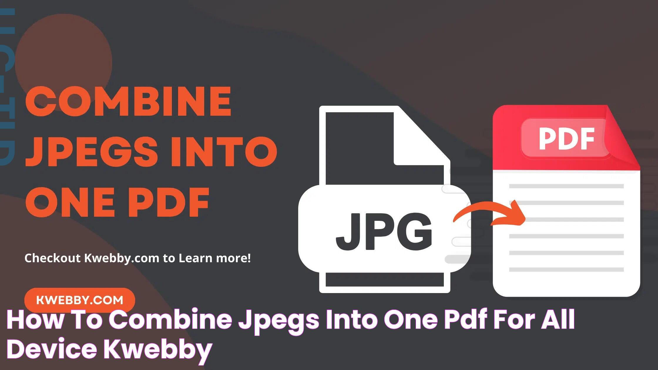 How To Combine JPEGs Into One PDF (For All Device) Kwebby