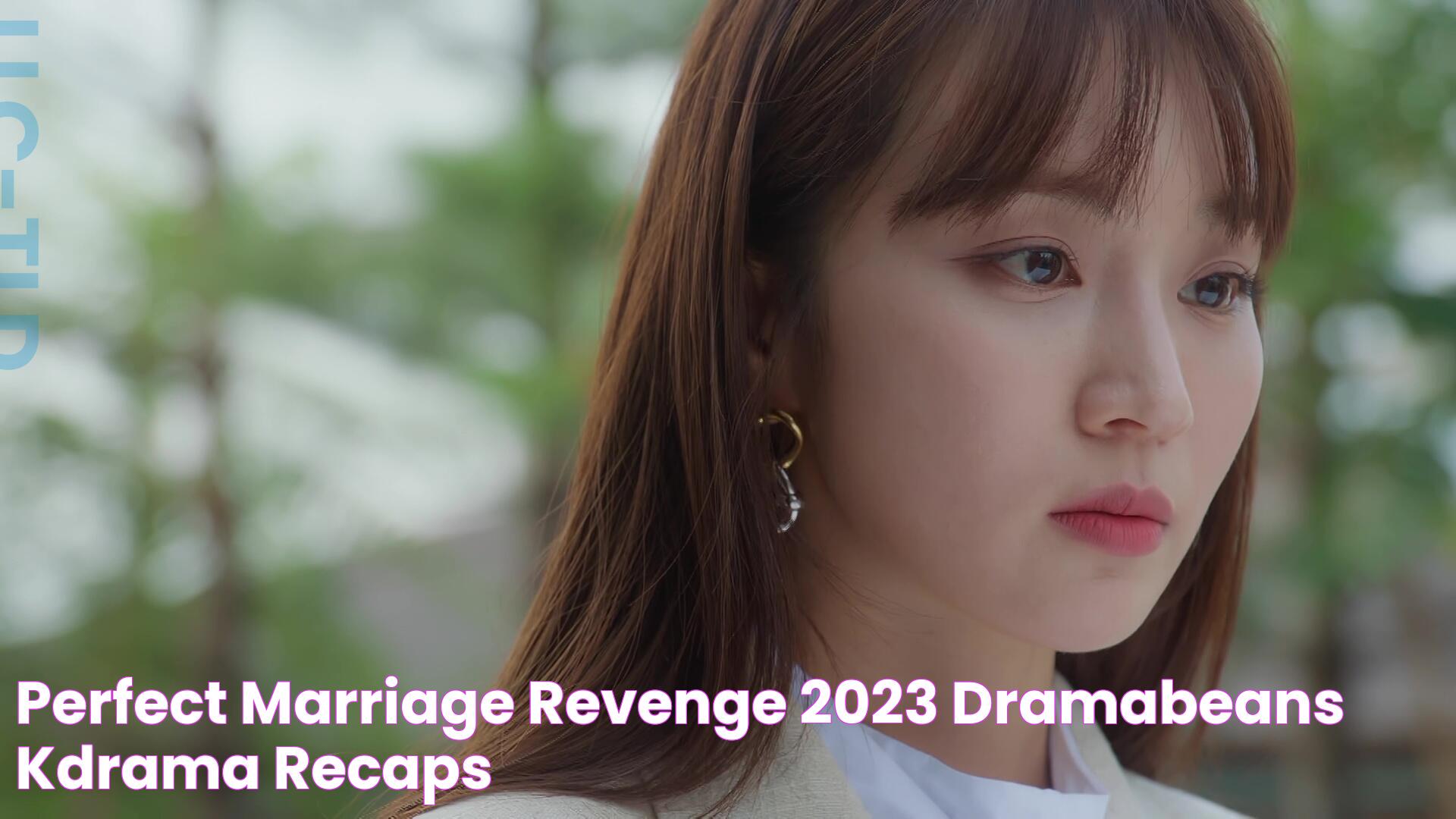 Perfect Marriage Revenge (2023) Dramabeans KDrama recaps