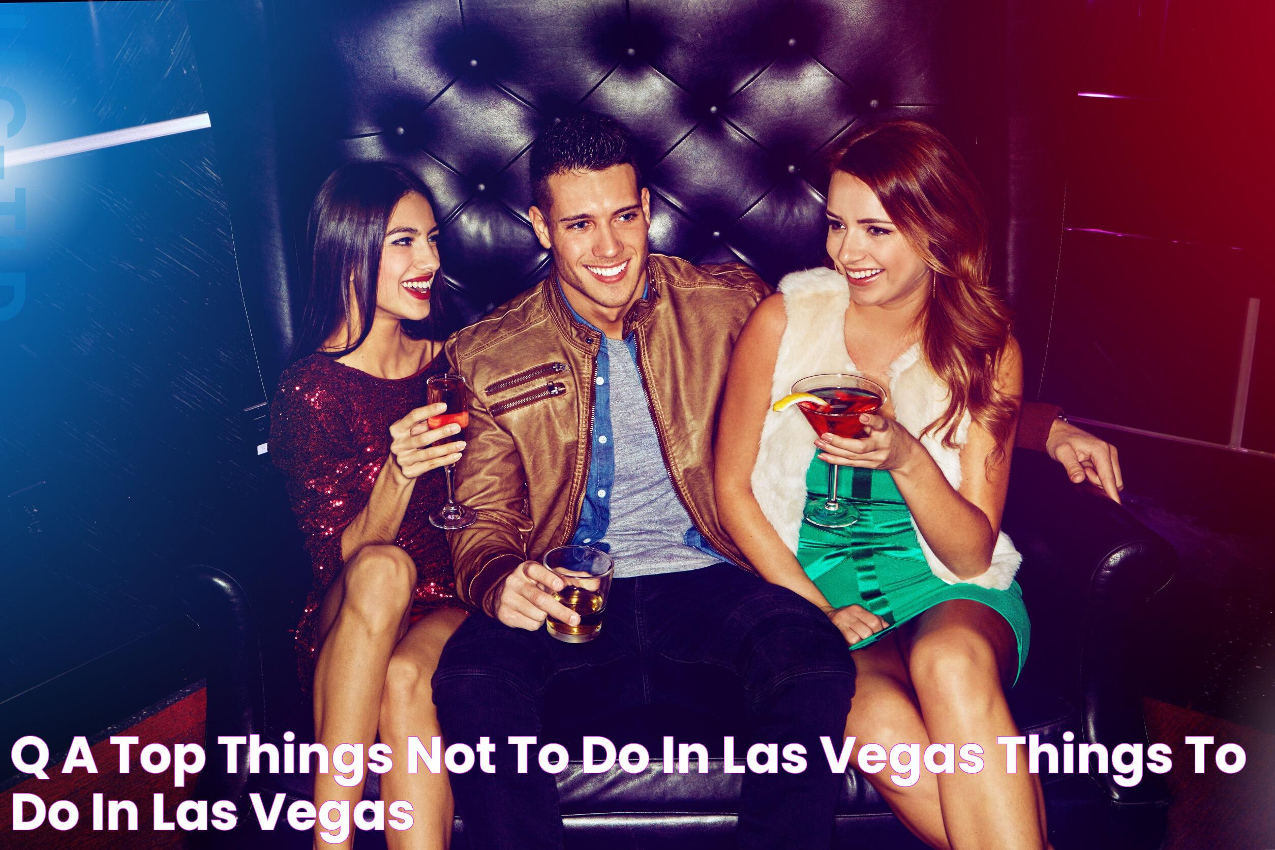 Q&A Top Things Not to Do In Las Vegas Things To Do In Las Vegas