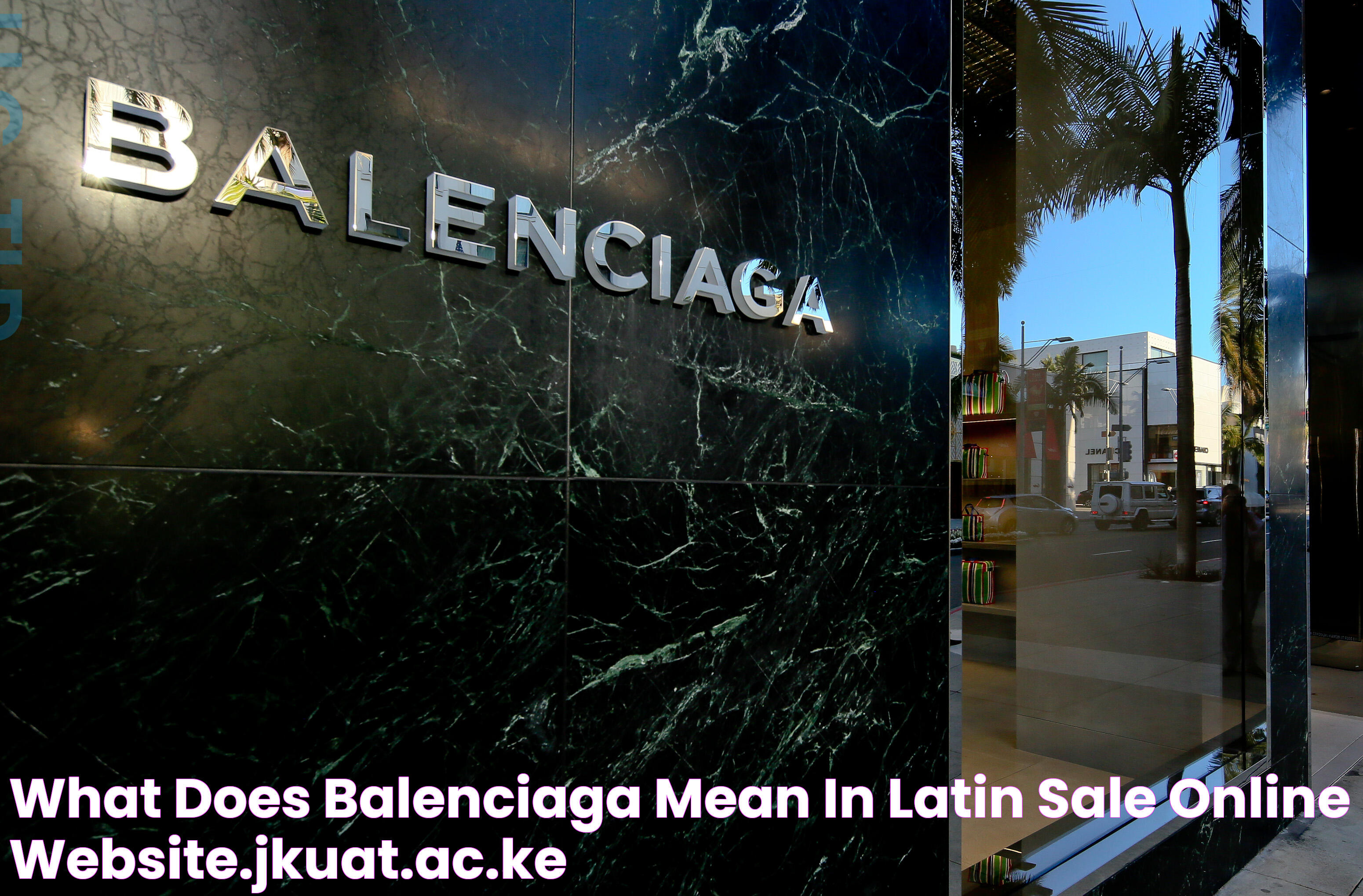 Understanding The Essence Of Balenciaga: What Does Balenciaga Mean?