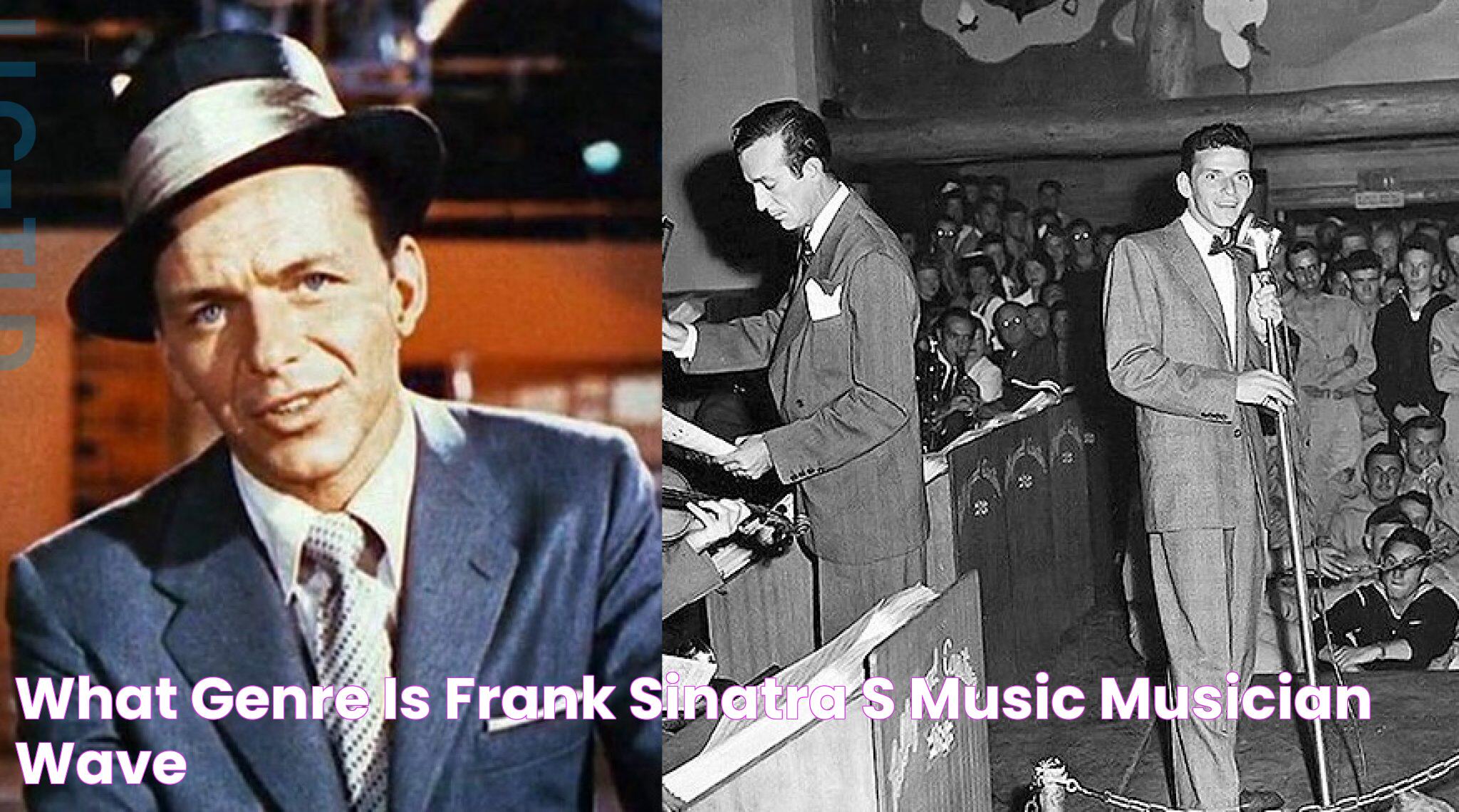 Frank Sinatra: The Iconic Genre Maestro And His Musical Influence