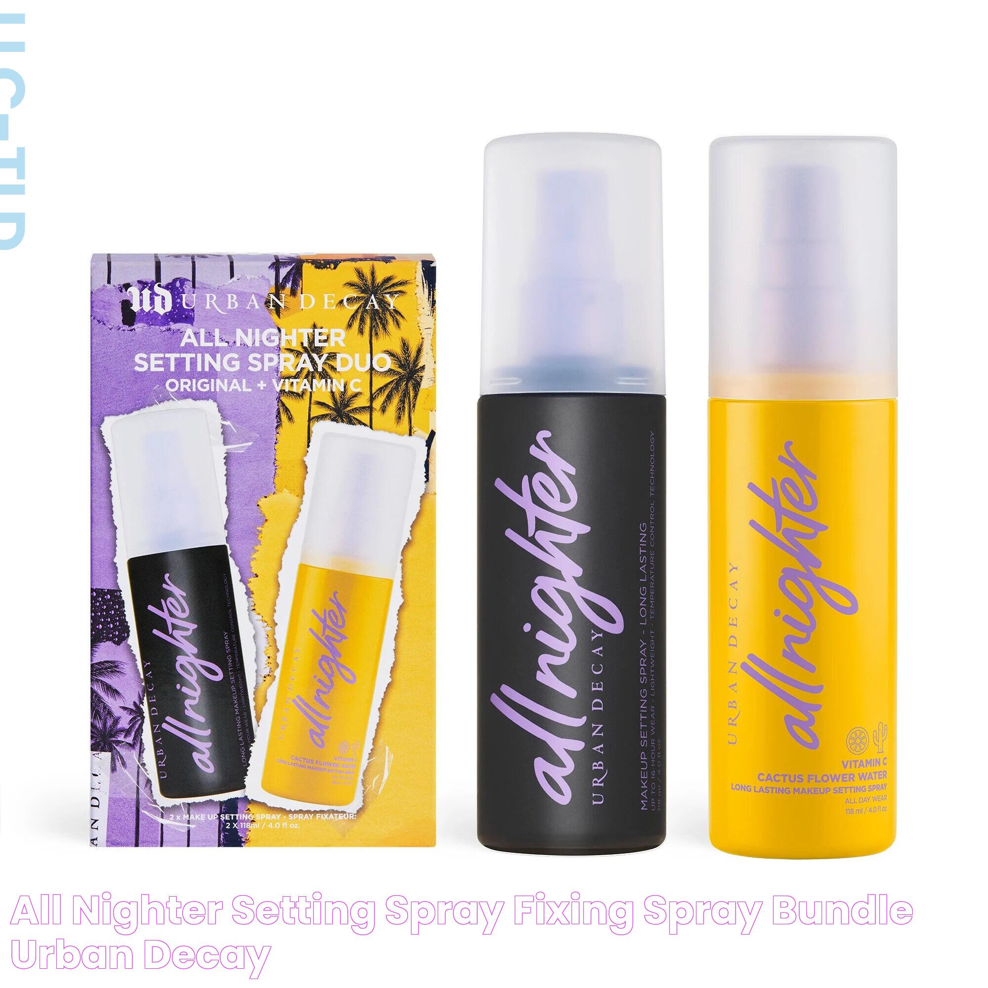 All Nighter Setting Spray + Fixing Spray Bundle Urban Decay