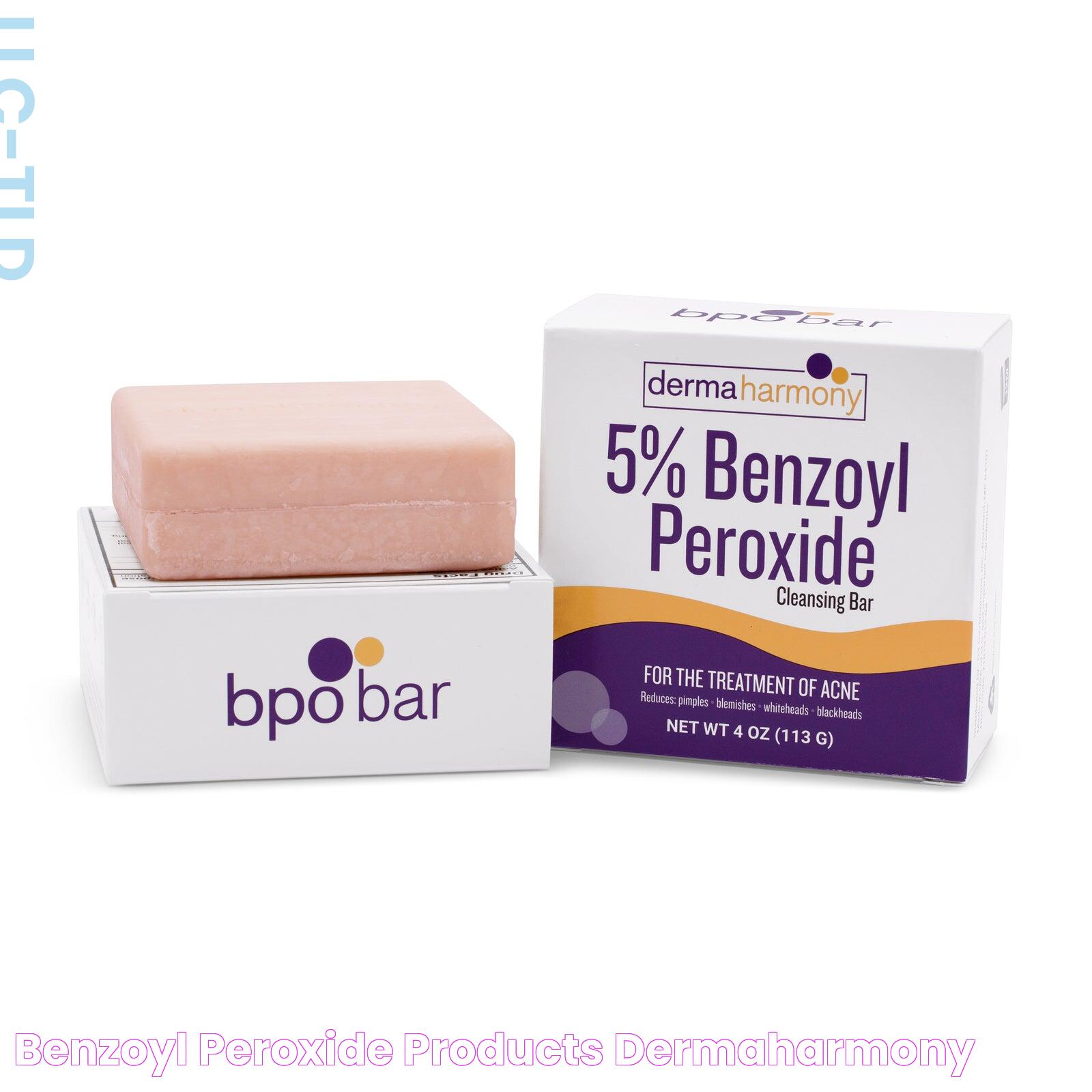 Benzoyl Peroxide Products DermaHarmony