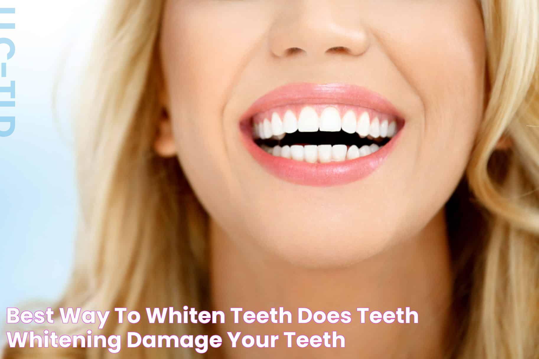 Expert Tips For The Best Way To Whiten My Teeth