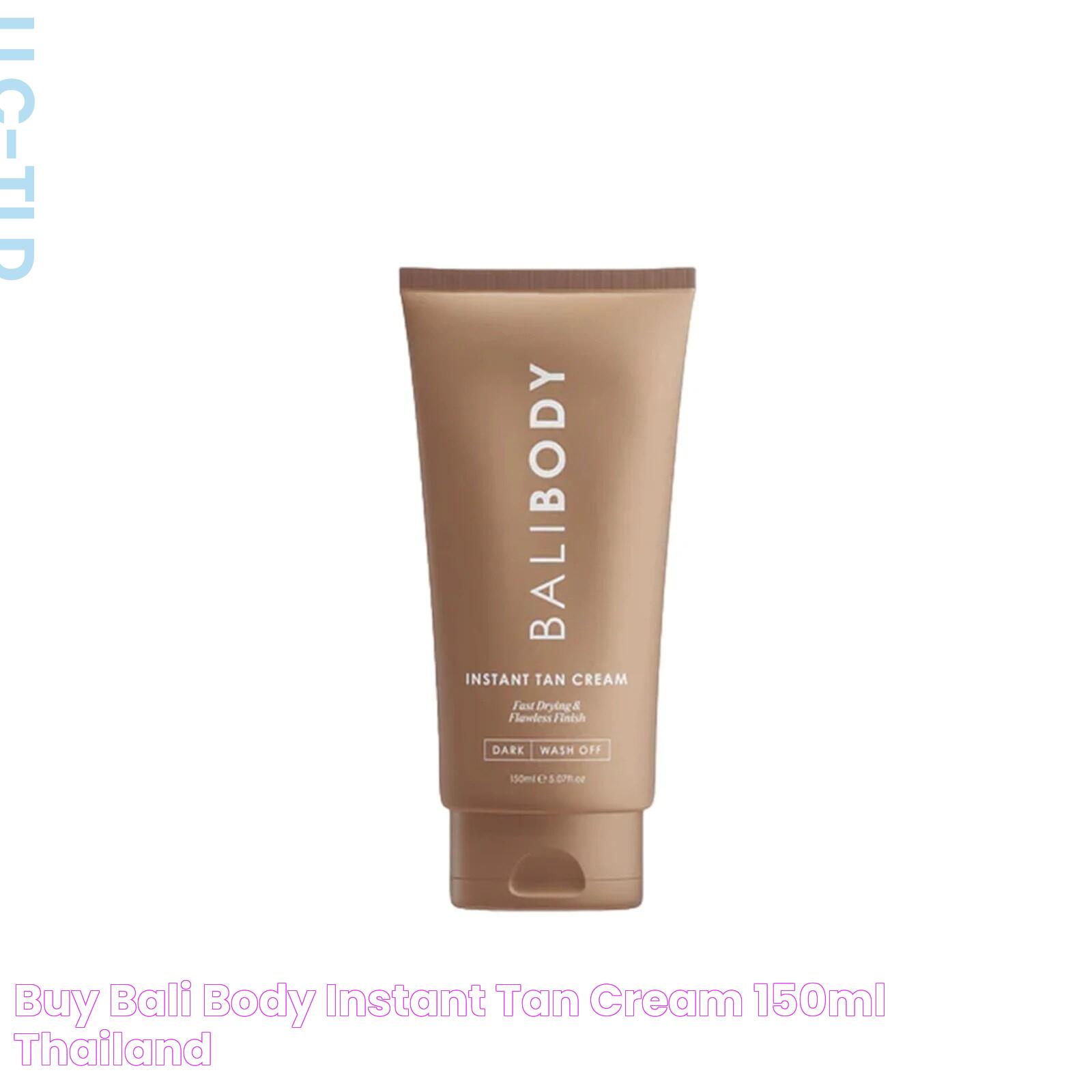 Buy Bali Body Instant Tan Cream 150ml · Thailand