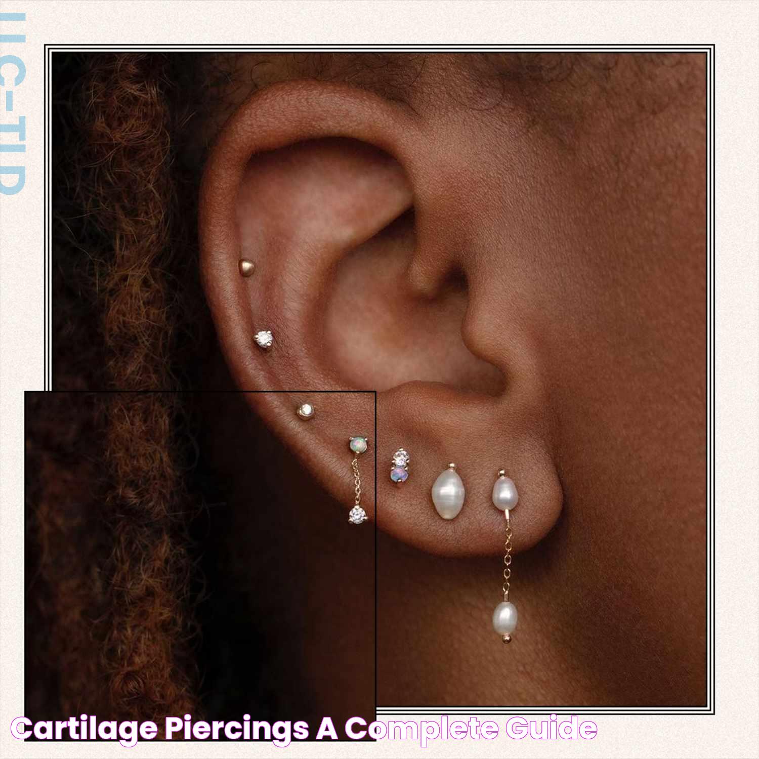 Cartilage Piercings A Complete Guide