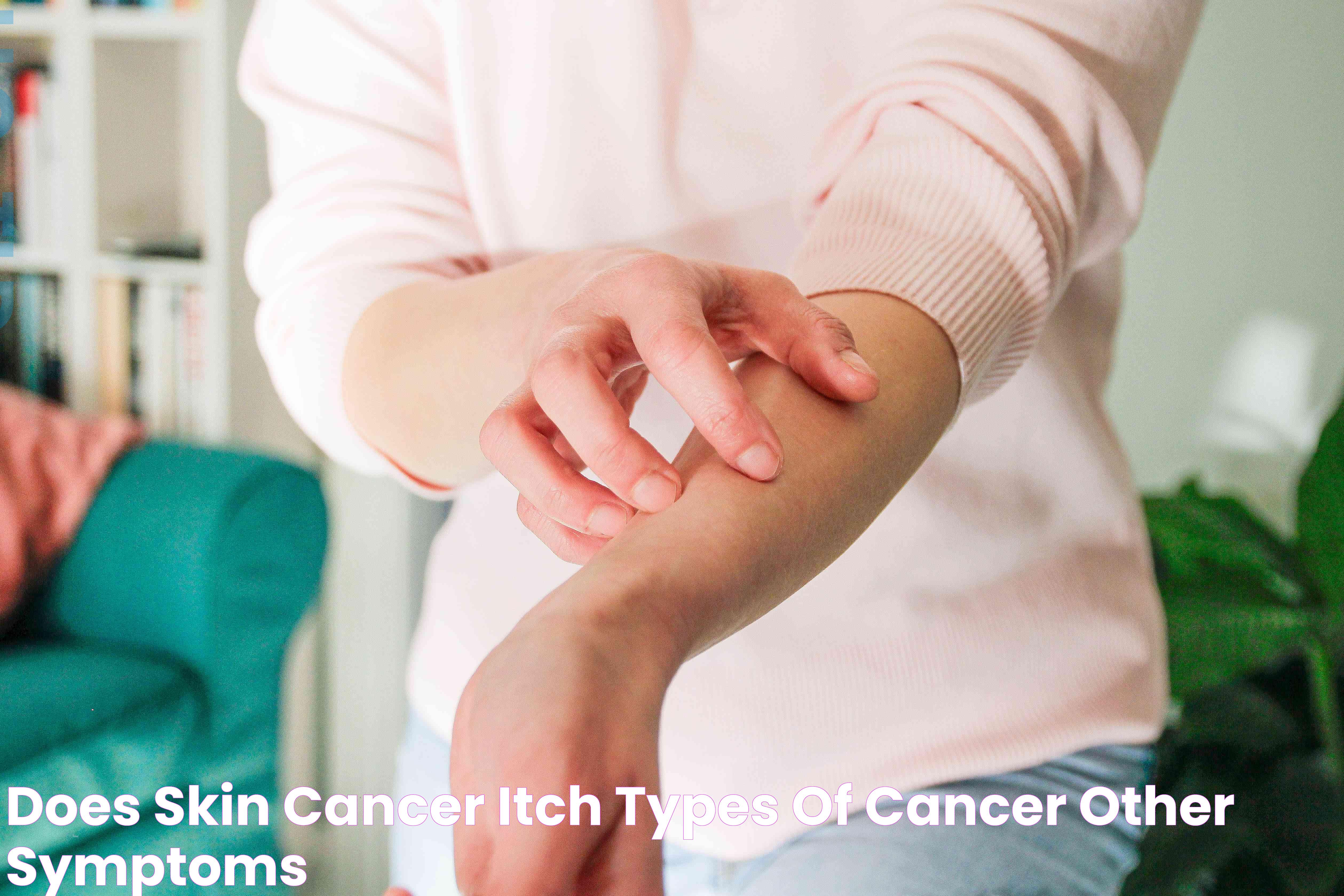 Why Does Cancer Itch? Unraveling The Mysteries Behind This Symptom