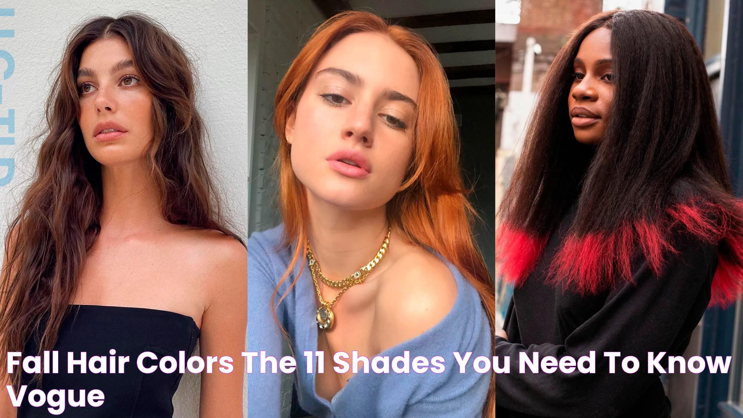 Fall Hair Colors The 11 Shades You Need to Know Vogue