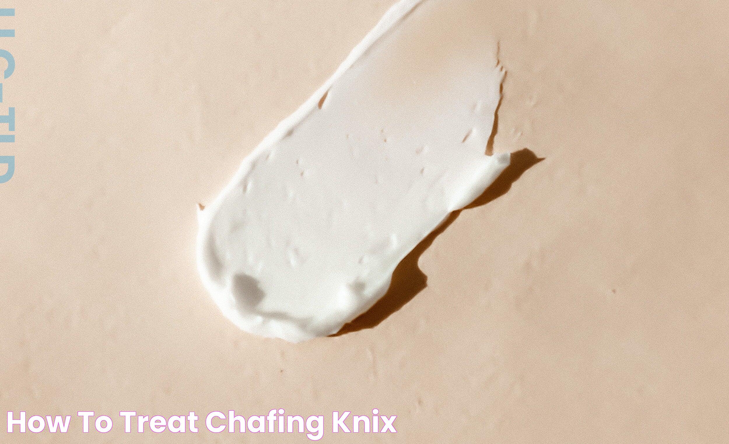 How to Treat Chafing Knix