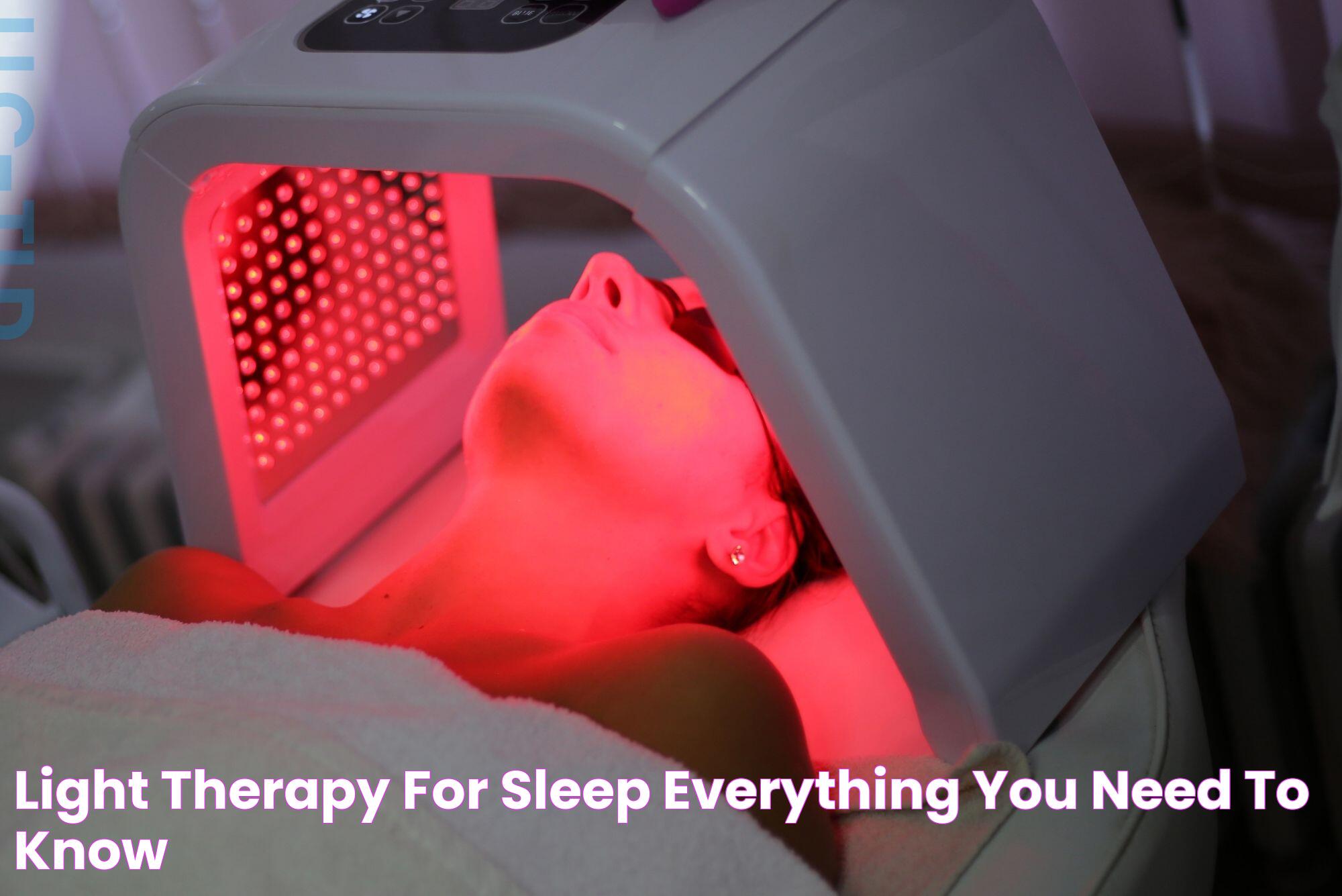 Light Therapy Benefits: What Does Light Therapy Do?