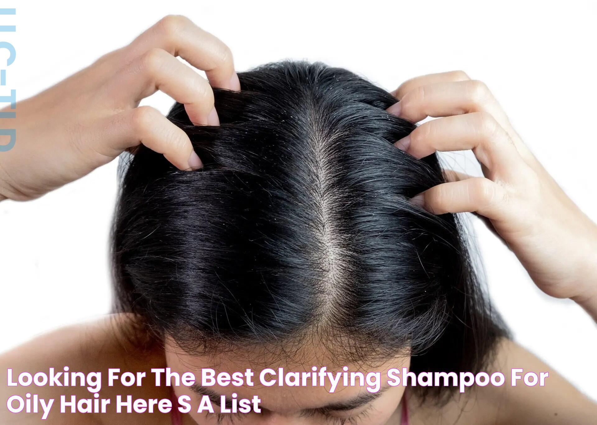 Effective Solutions: Does Clarifying Shampoo Help With Oily Hair?