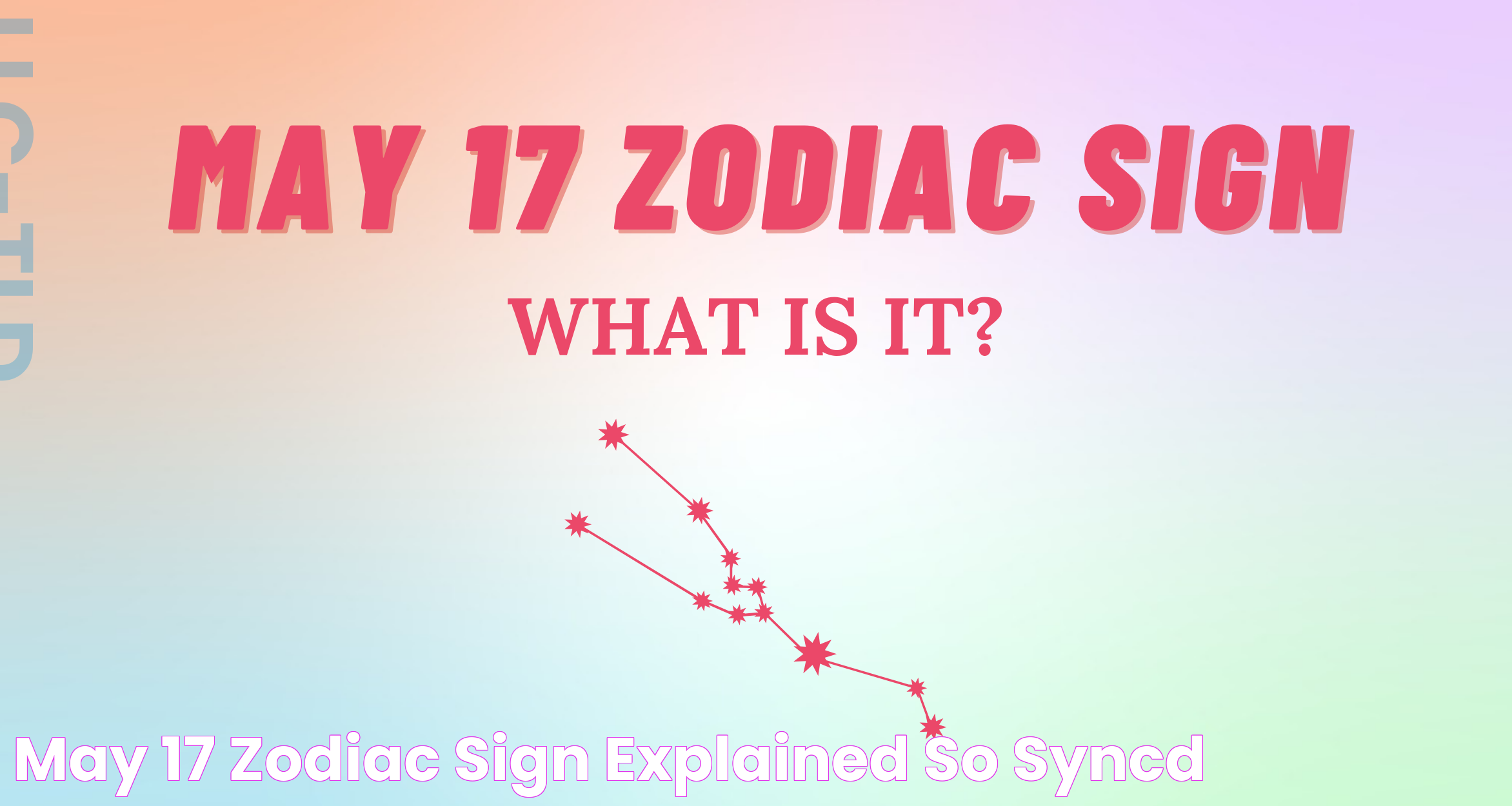 May 17 Zodiac Sign Explained So Syncd