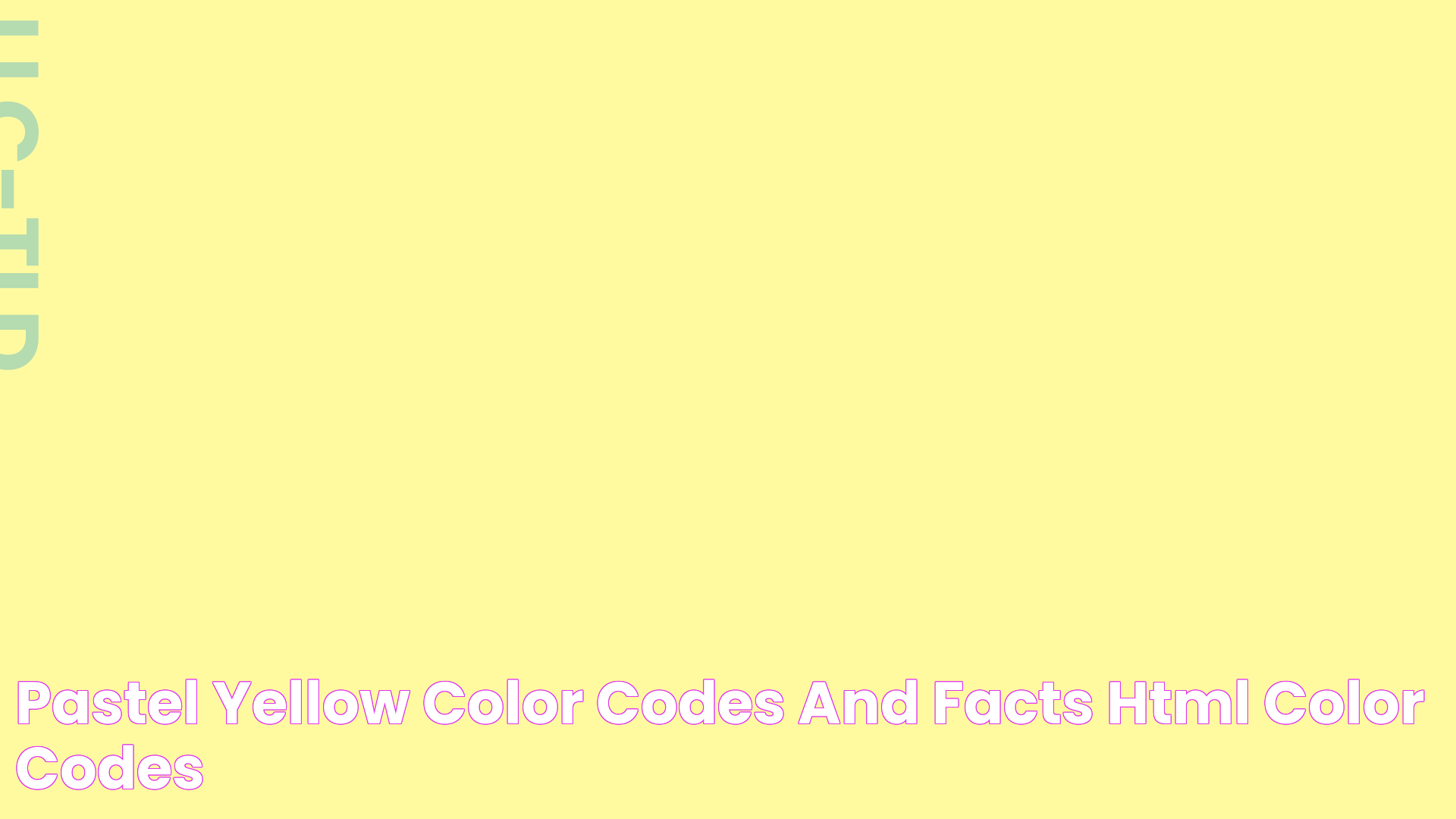 Pastel Yellow Color, Codes and Facts HTML Color Codes