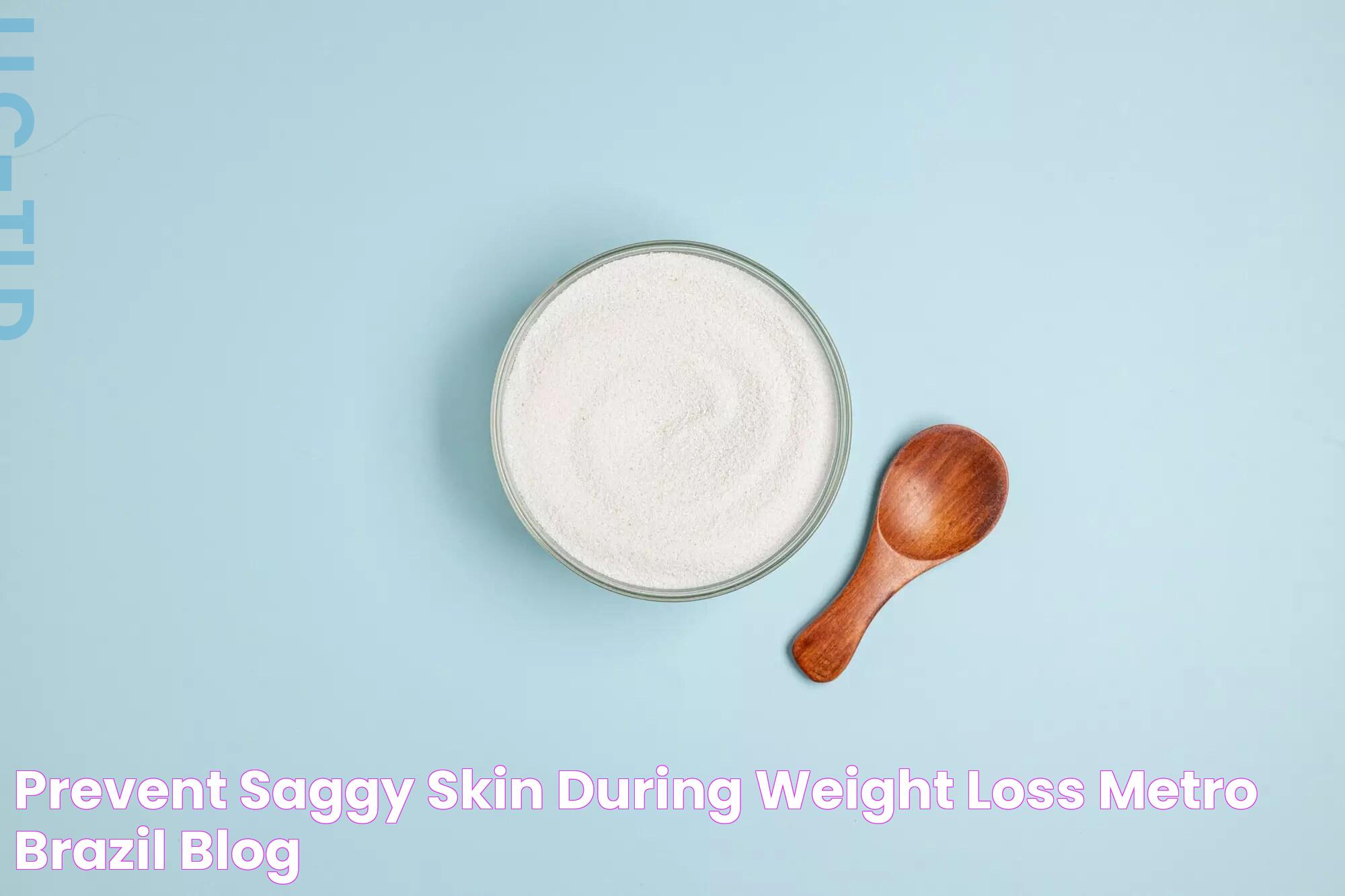 Proven Tips: How To Prevent Saggy Skin During Weight Loss