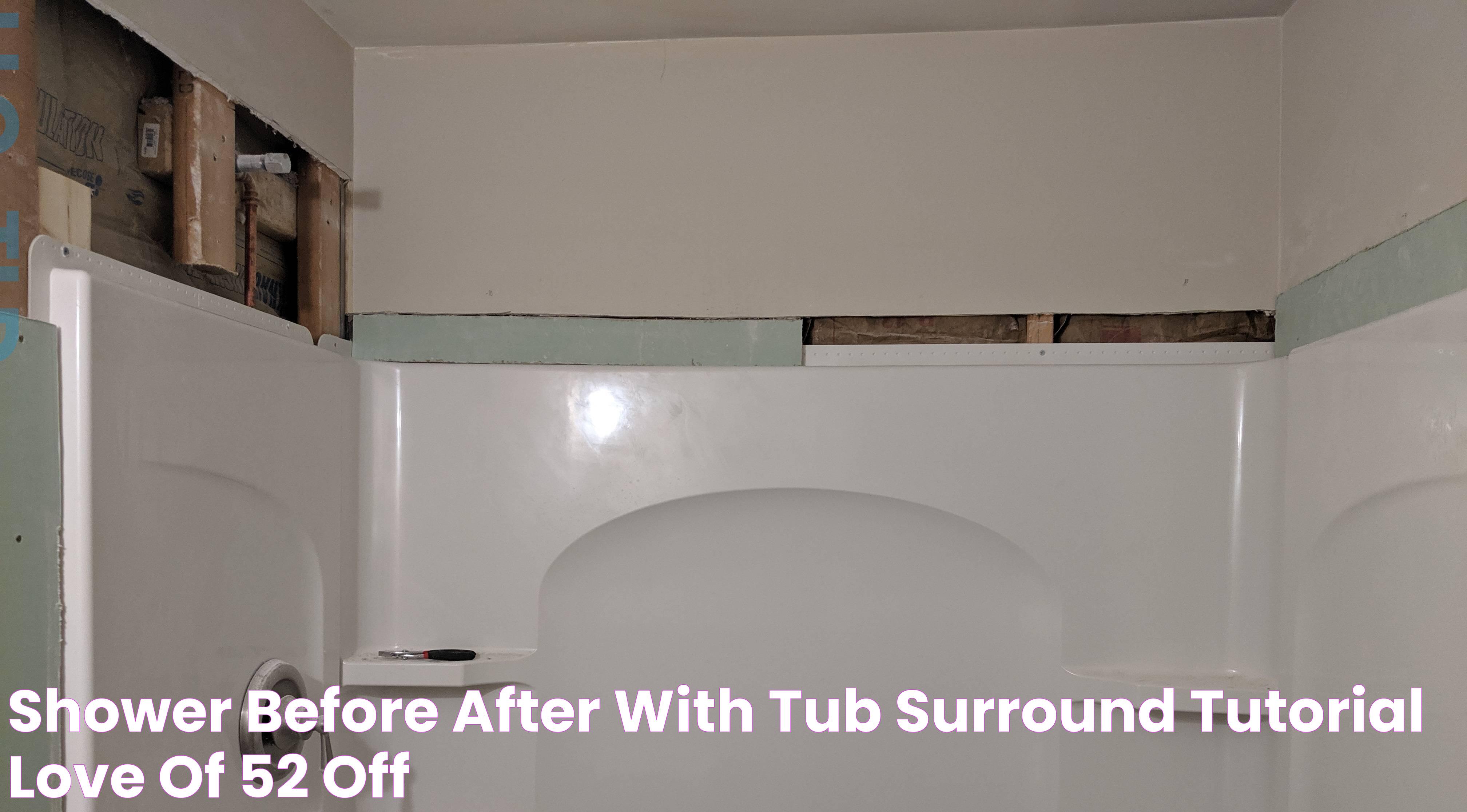 Shower Before After With Tub Surround Tutorial Love Of, 52 OFF