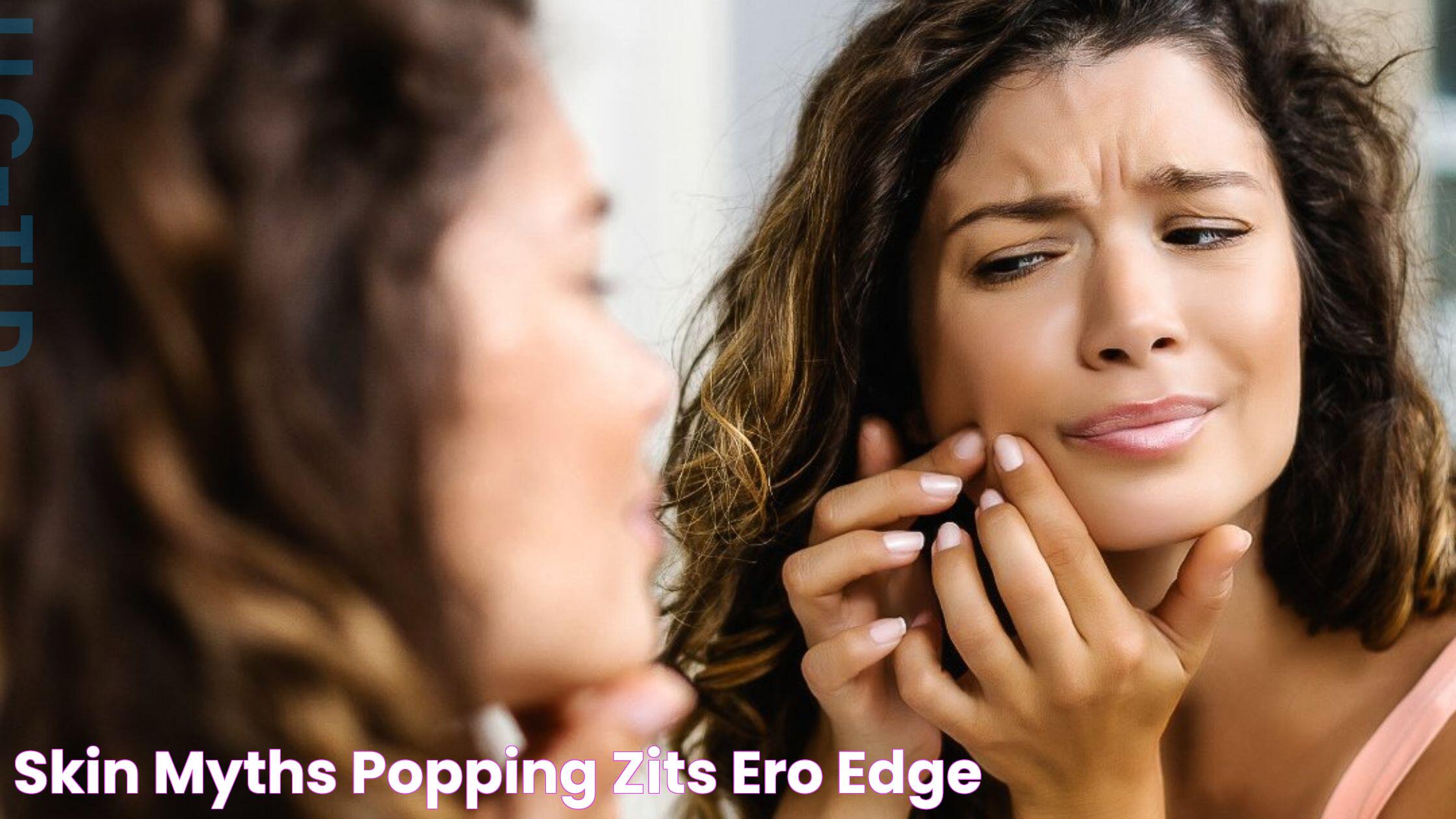 Exploring The Phenomenon Of People Popping Zits: Insights And Implications