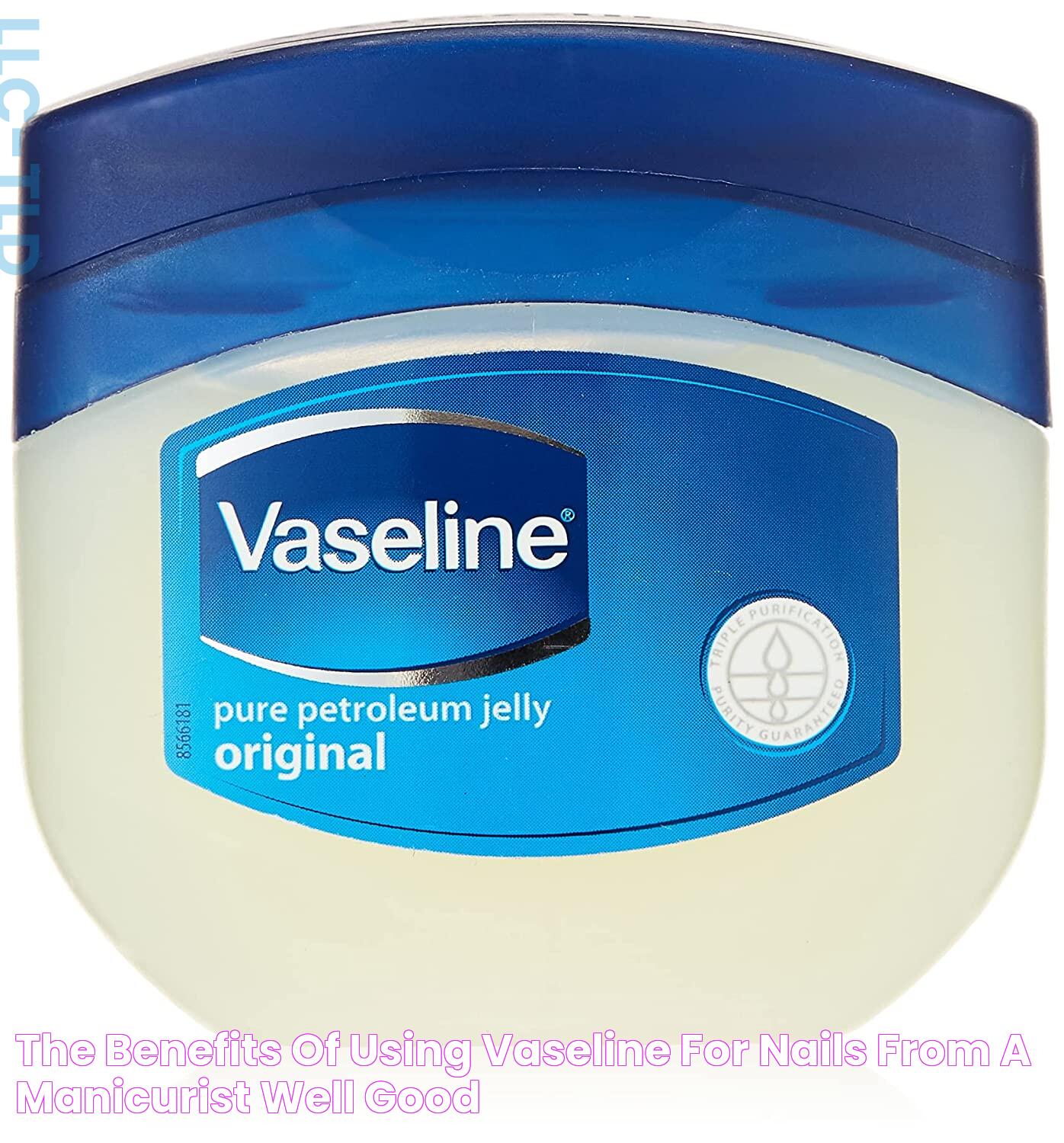 Vaseline's Impact On Nail Health: Benefits And Uses