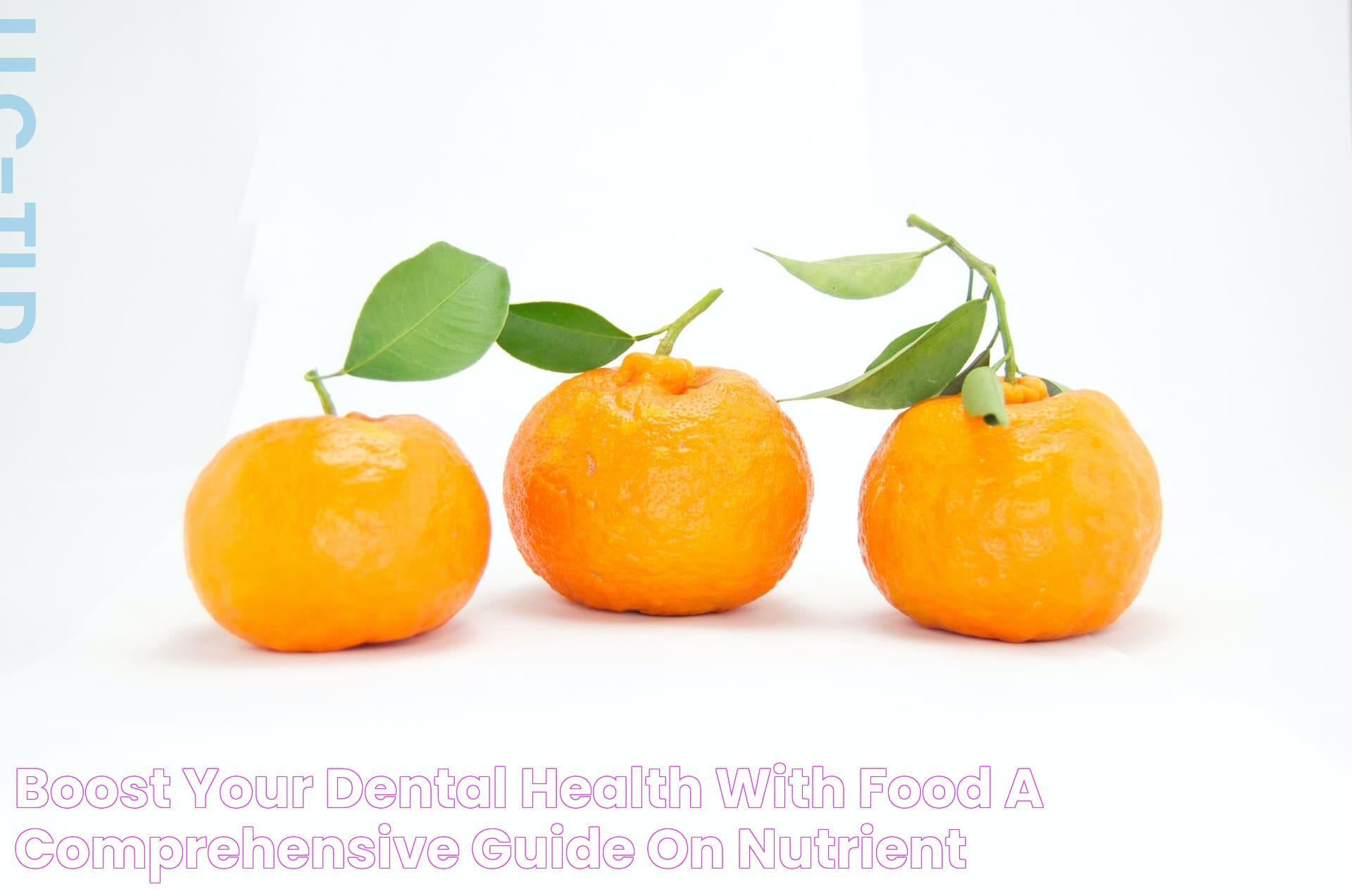 Boost Your Dental Health with Food A Comprehensive Guide on Nutrient