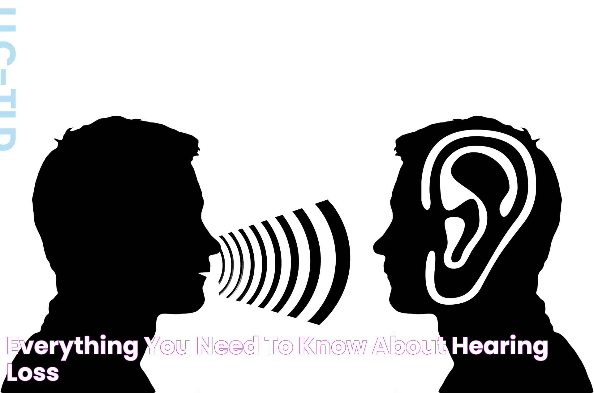 Everything You Need to Know About Hearing Loss