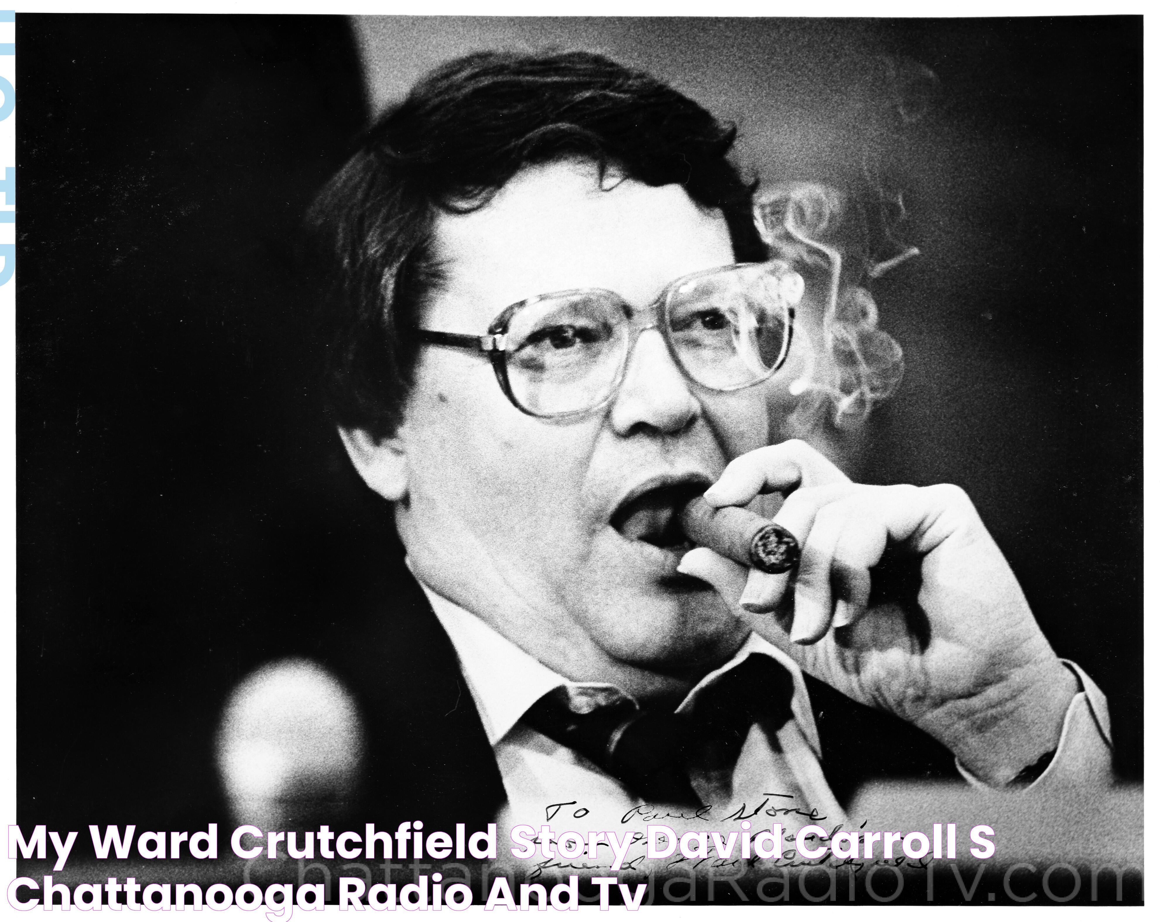 My Ward Crutchfield story David Carroll's Chattanooga Radio and TV