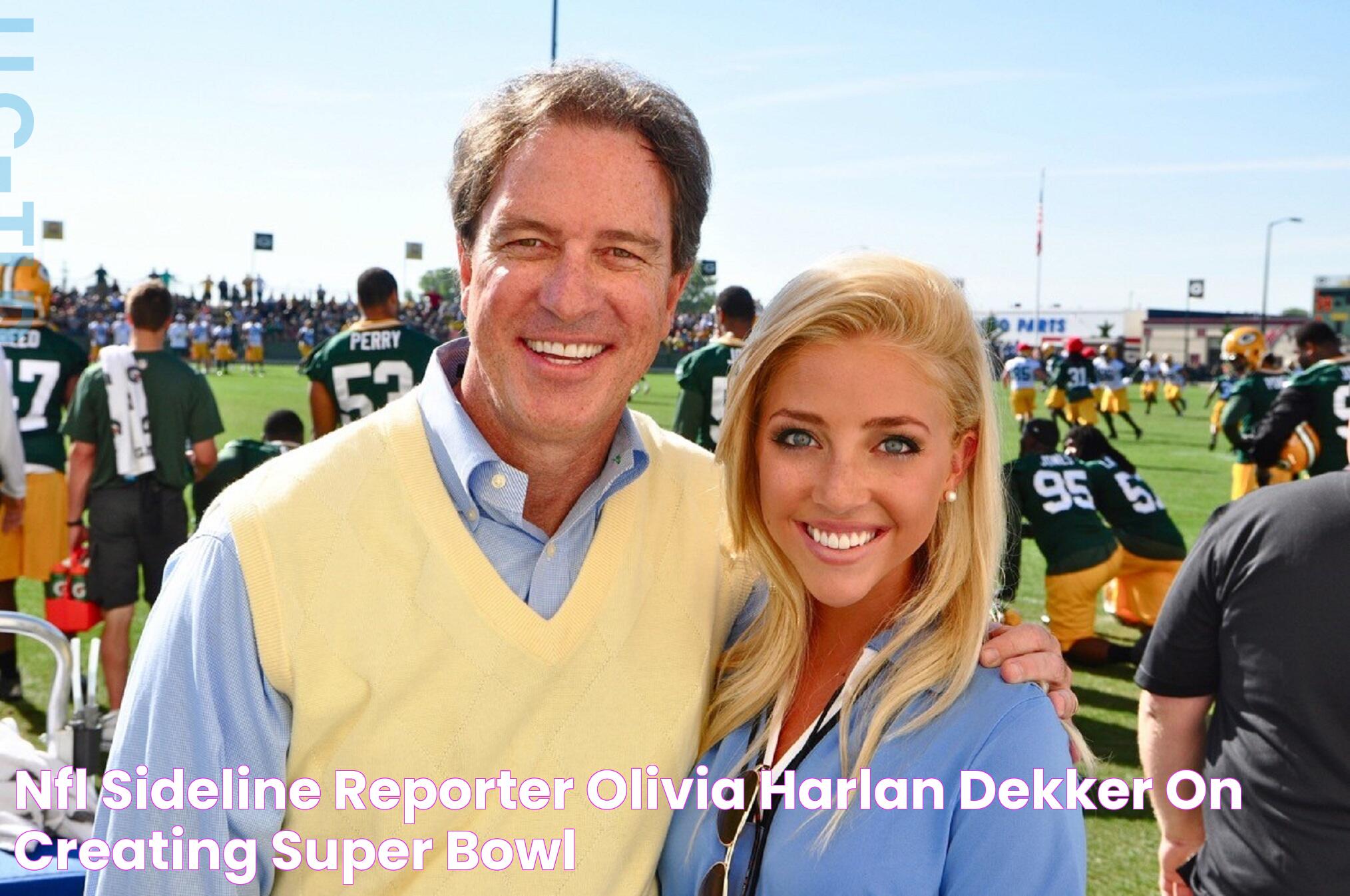 NFL Sideline Reporter Olivia Harlan Dekker on Creating Super Bowl