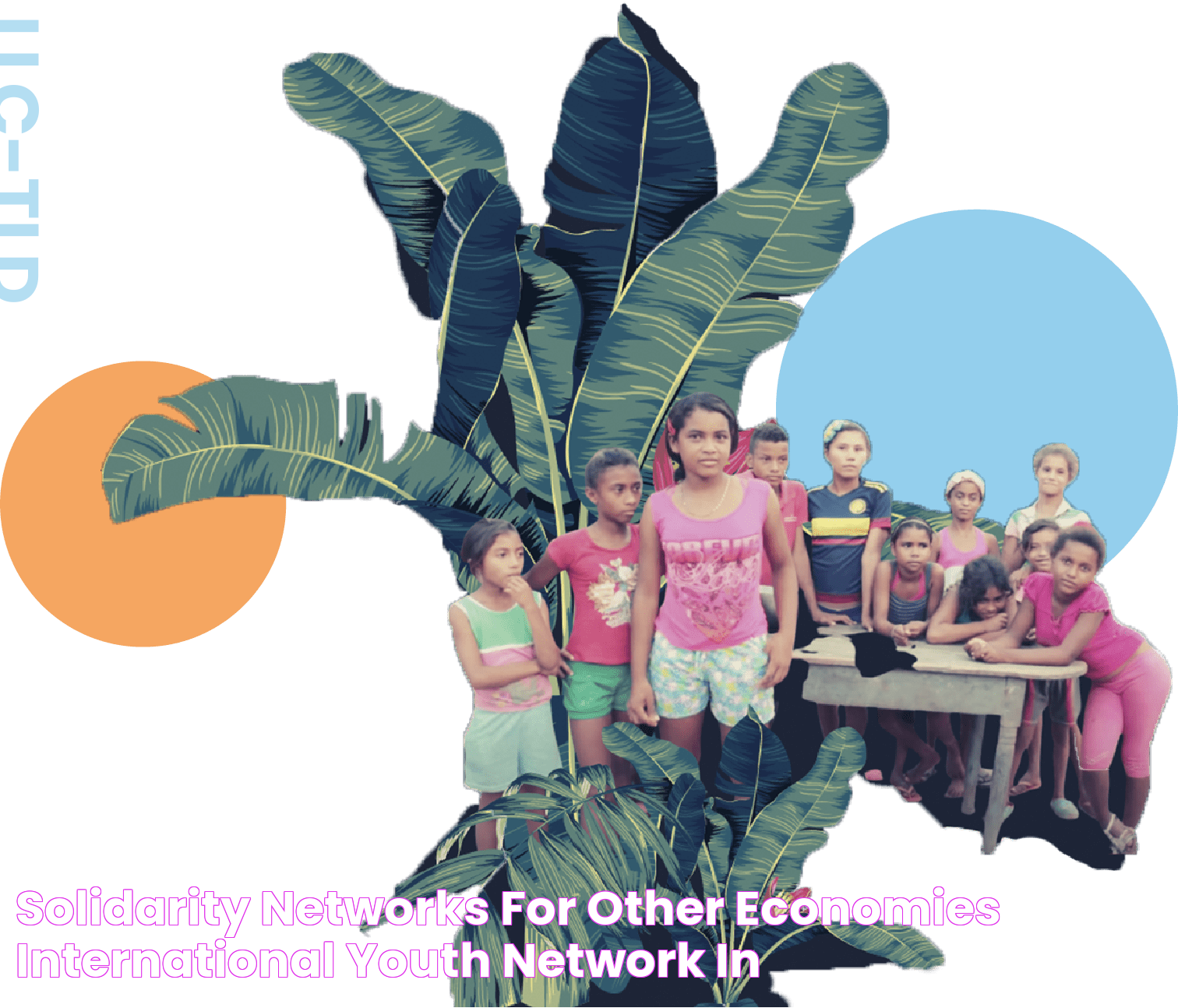 Solidarity Networks for other Economies International Youth Network in