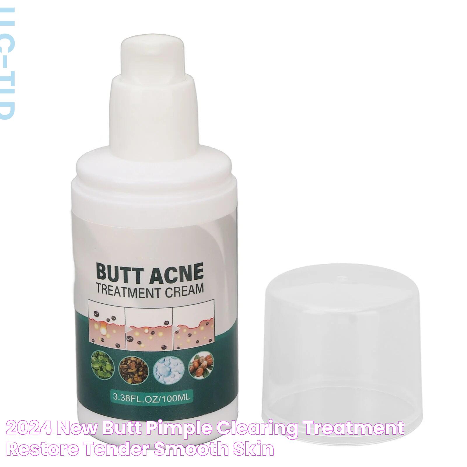 Ultimate Guide To Understanding And Managing Butt Pimple: Causes, Treatments, And Prevention