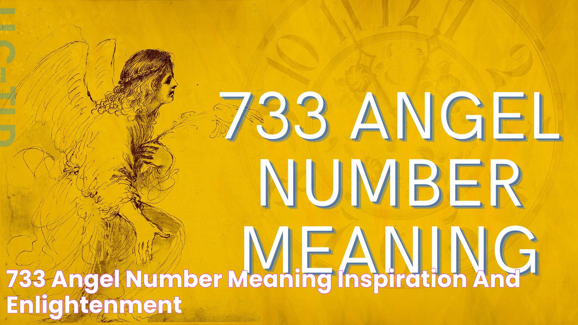 733 Angel Number Meaning Inspiration And Enlightenment