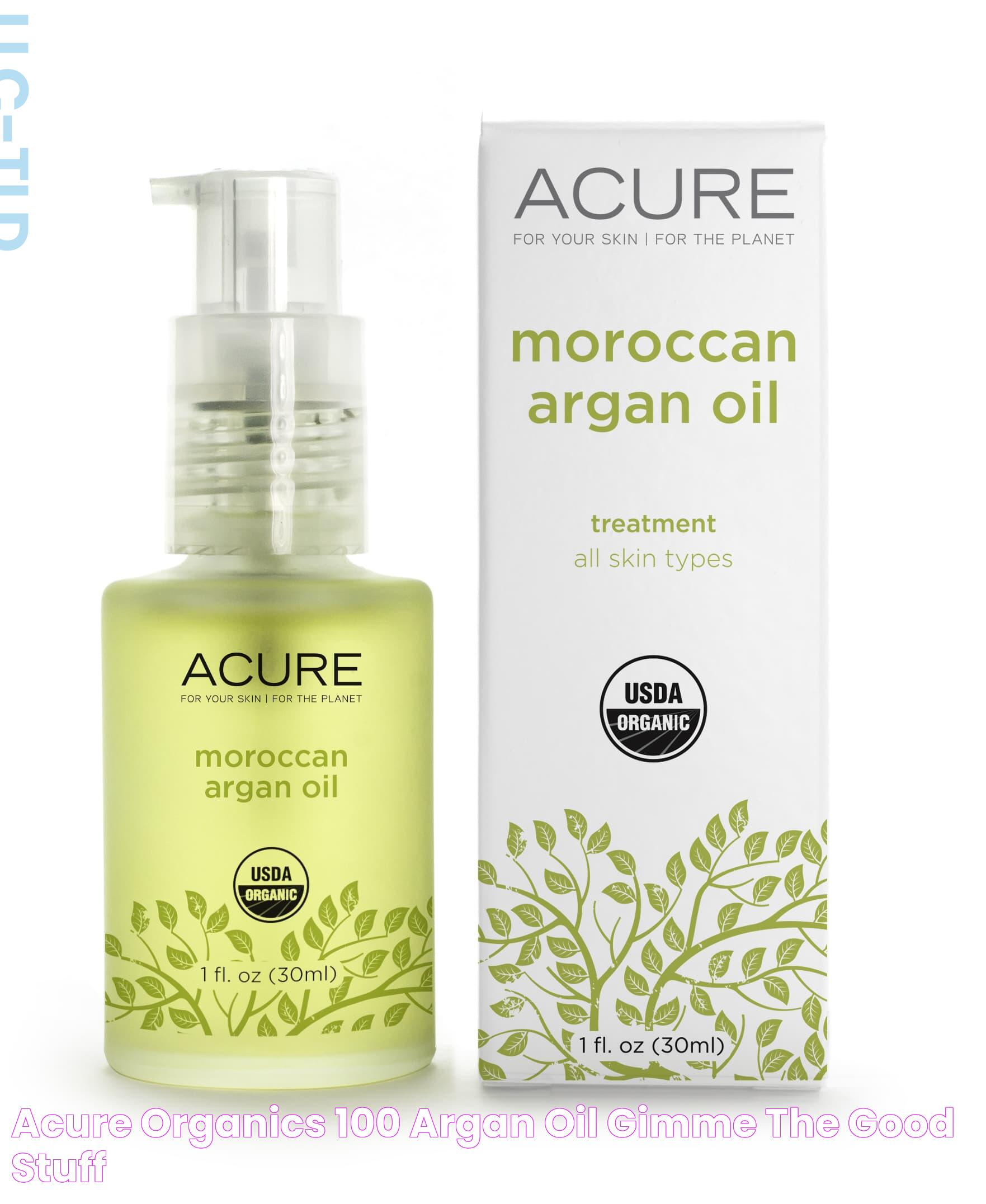 Acure Organics 100 Argan Oil Gimme the Good Stuff