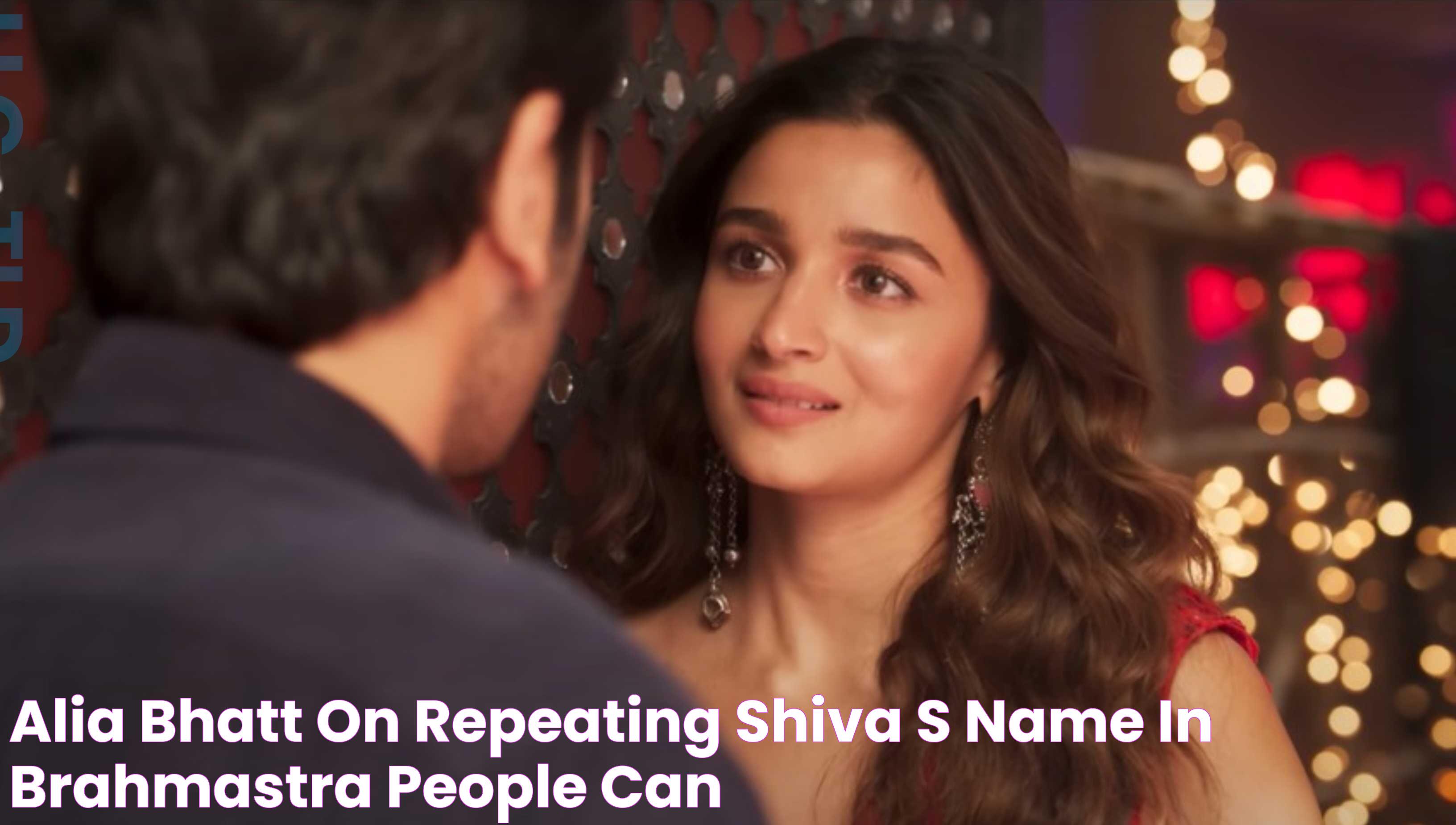 Alia Bhatt on repeating Shiva’s name in Brahmastra ‘People can