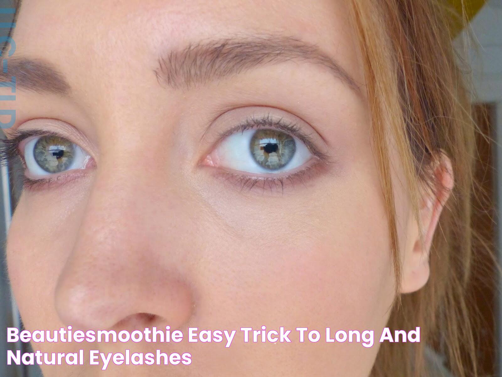 BeautieSmoothie EASY TRICK TO LONG AND NATURAL EYELASHES