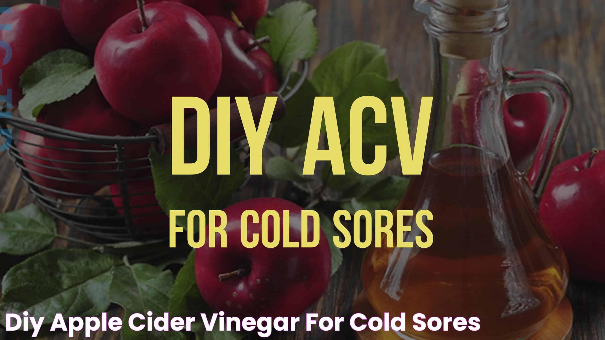 DIY Apple Cider Vinegar for Cold Sores