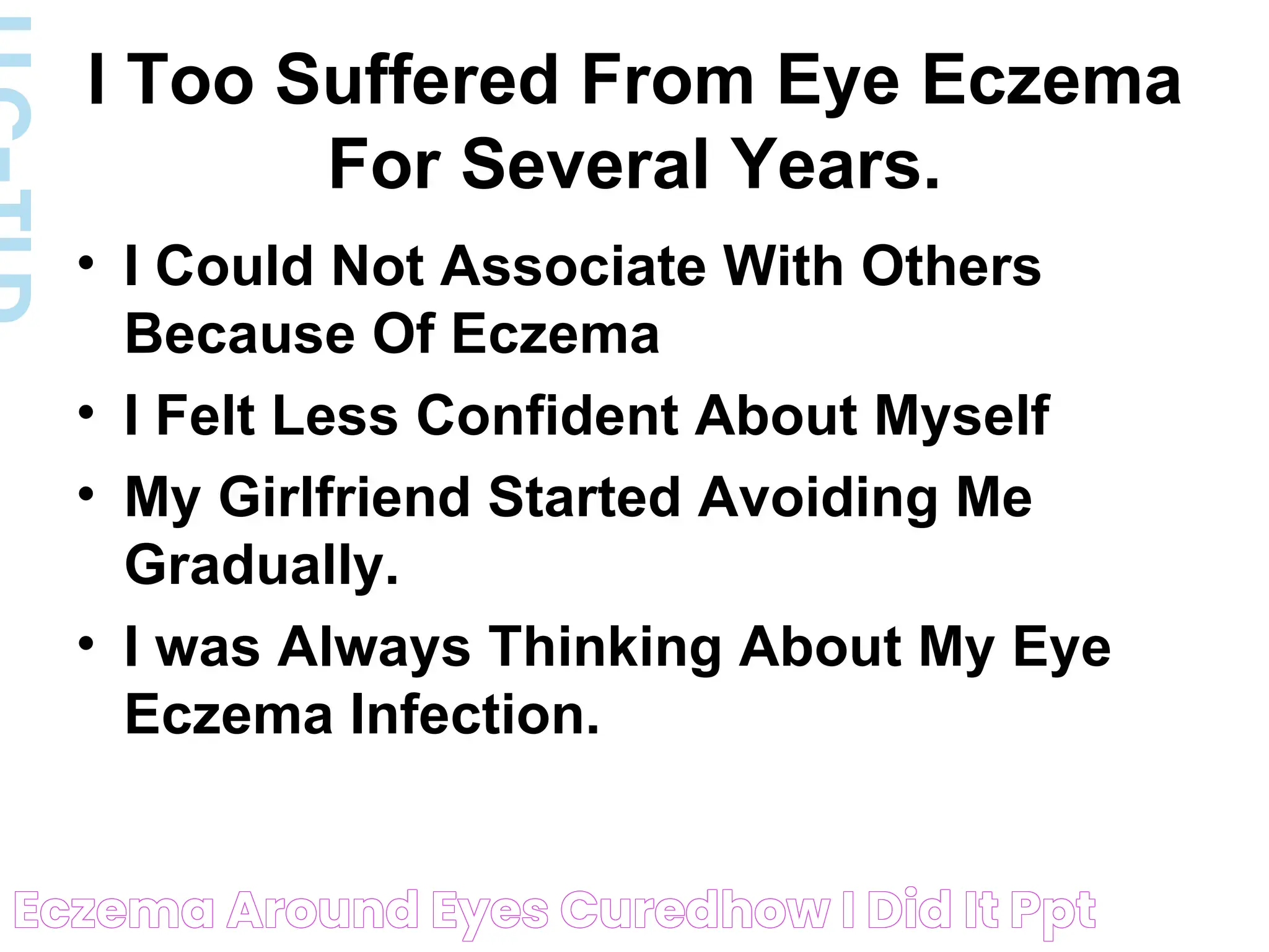 Eczema Around Eyes CuredHow I Did It PPT