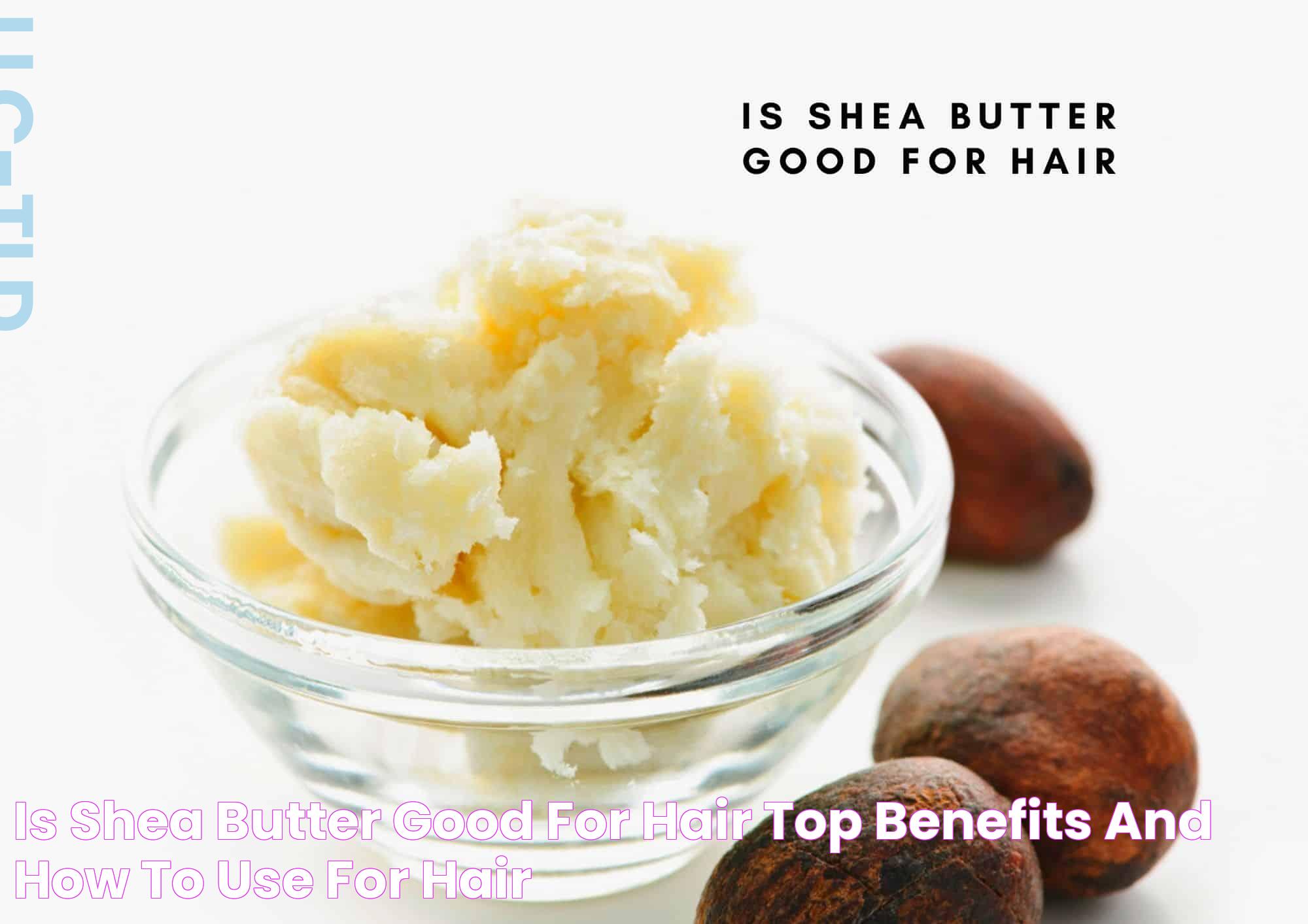 Is Shea Butter Good For Hair Top Benefits And How To Use For Hair