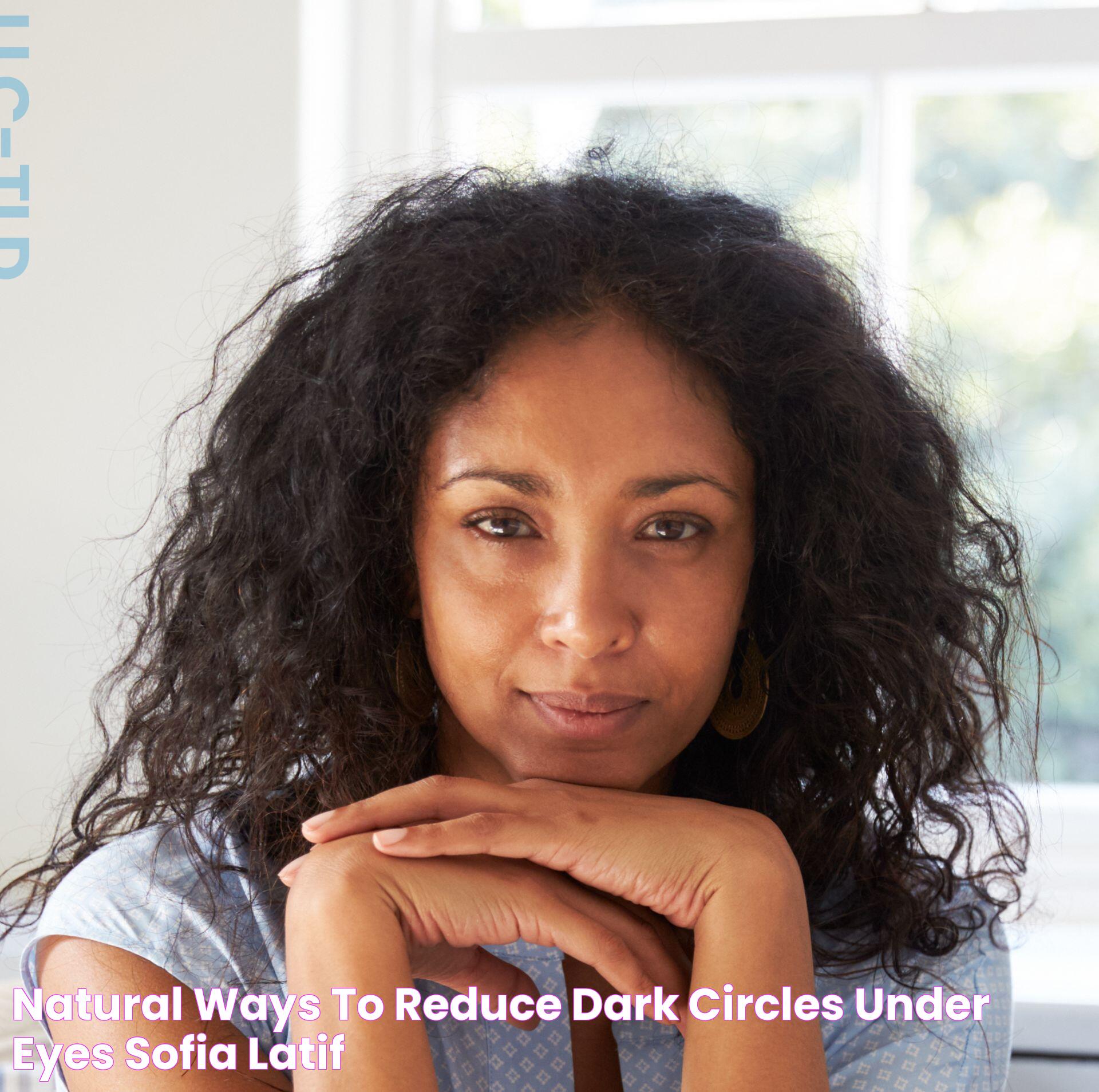 Effective Tips To Reduce Dark Circles Under Eyes Naturally