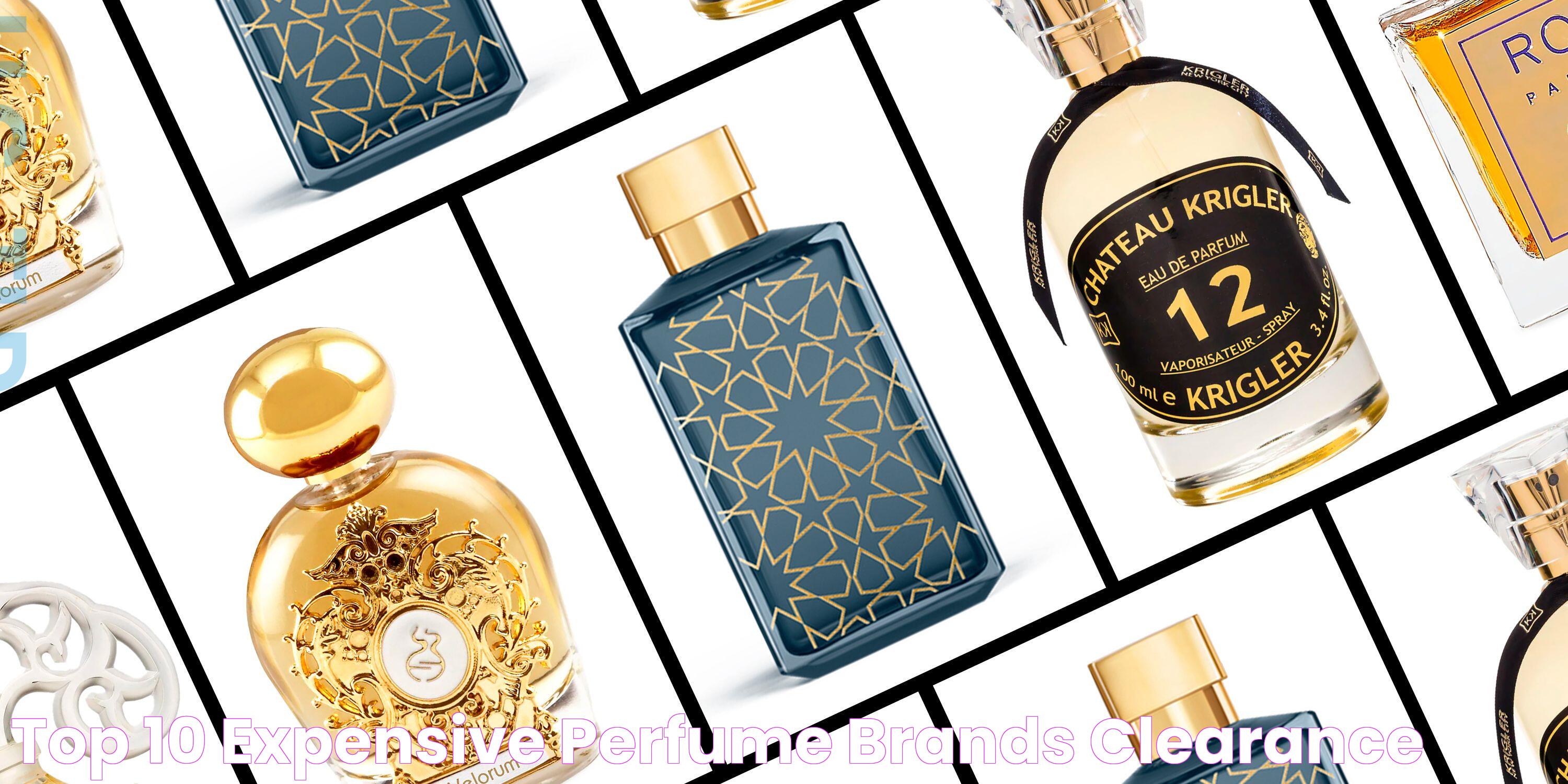 Top 10 Expensive Perfume Brands Clearance