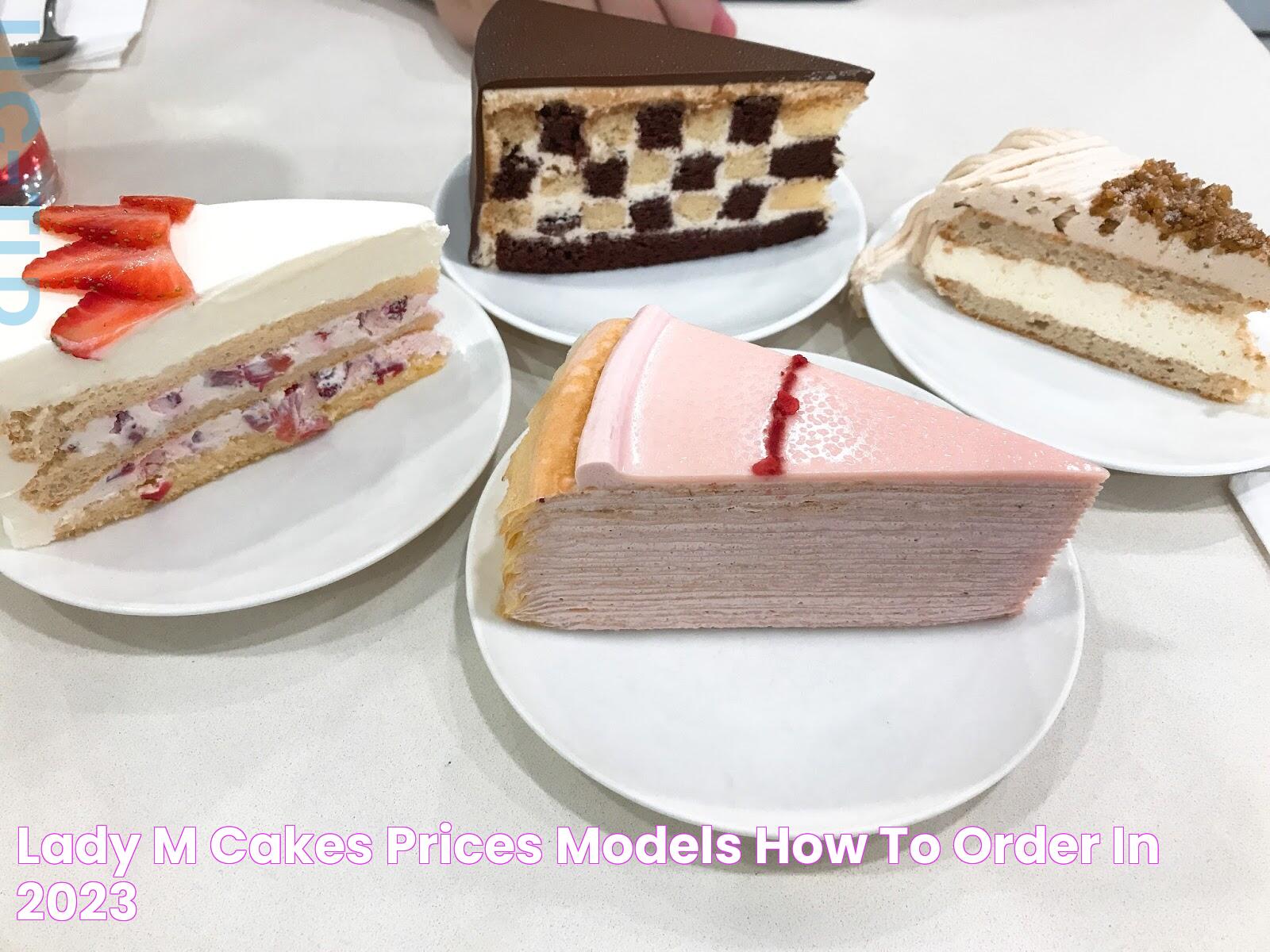 Lady M Cakes Prices, Models, & How to Order in 2023