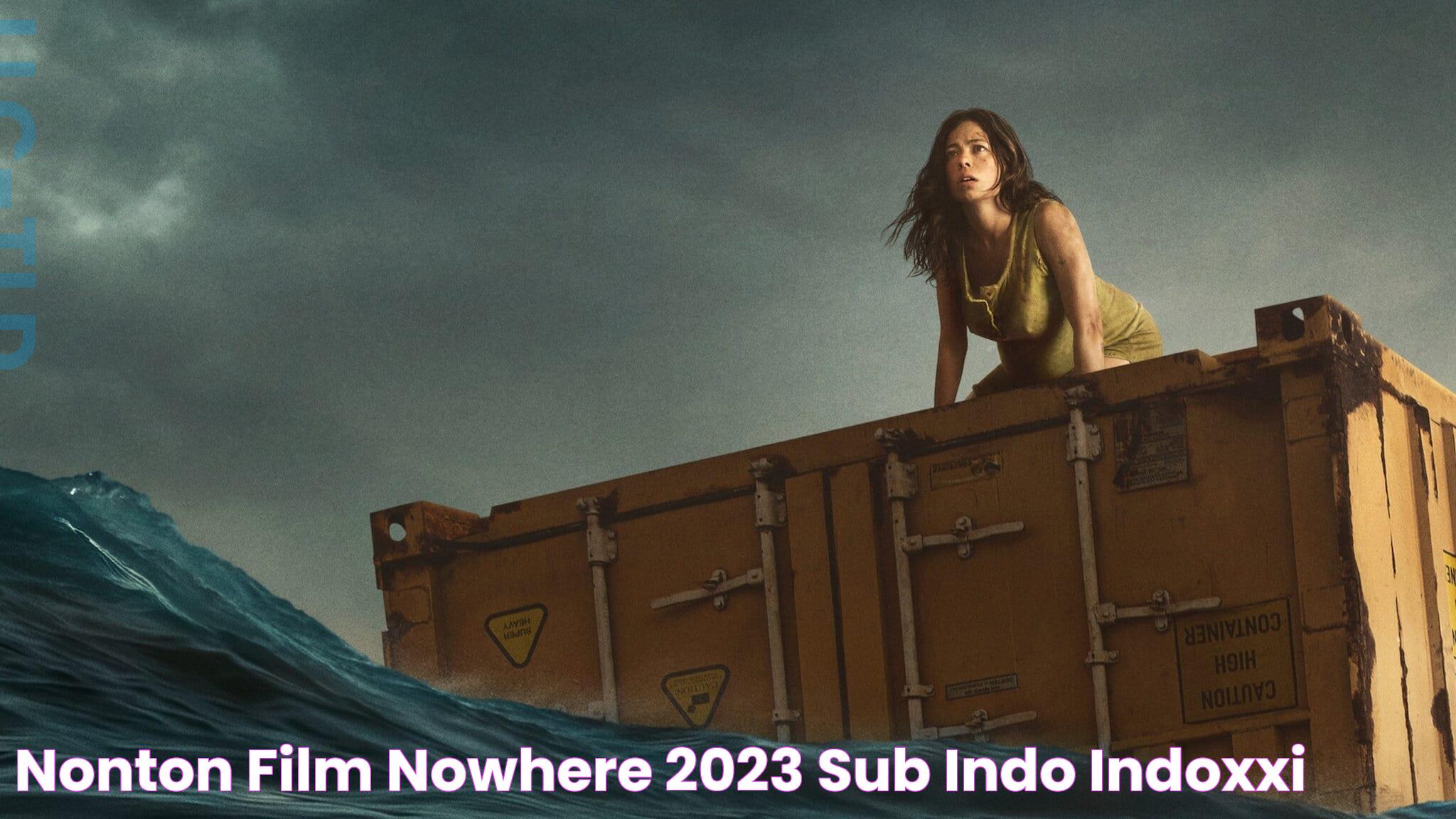 Nonton Film Nowhere (2023) Sub Indo INDOXXI