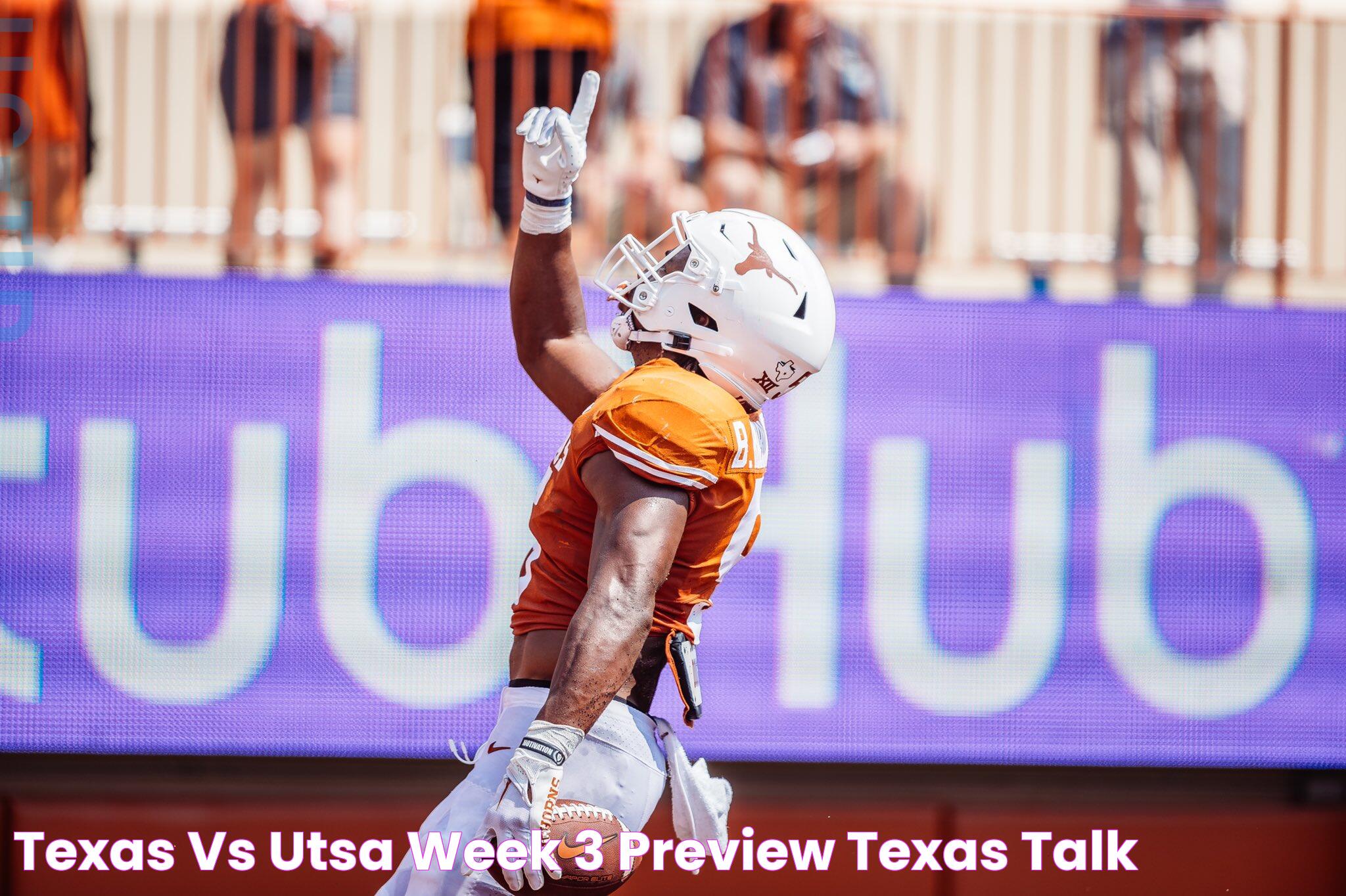 Texas vs UTSA Week 3 Preview Texas Talk